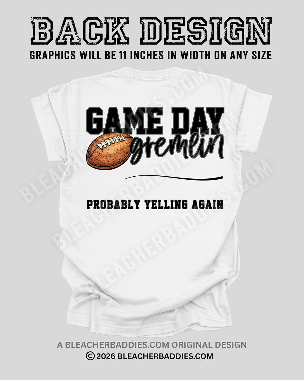 Back of white football mom game day shirt showing the “Game Day Gremlin” football graphic with the phrase “Probably Yelling Again.” Text above the shirt states the back graphic is 11 inches wide.