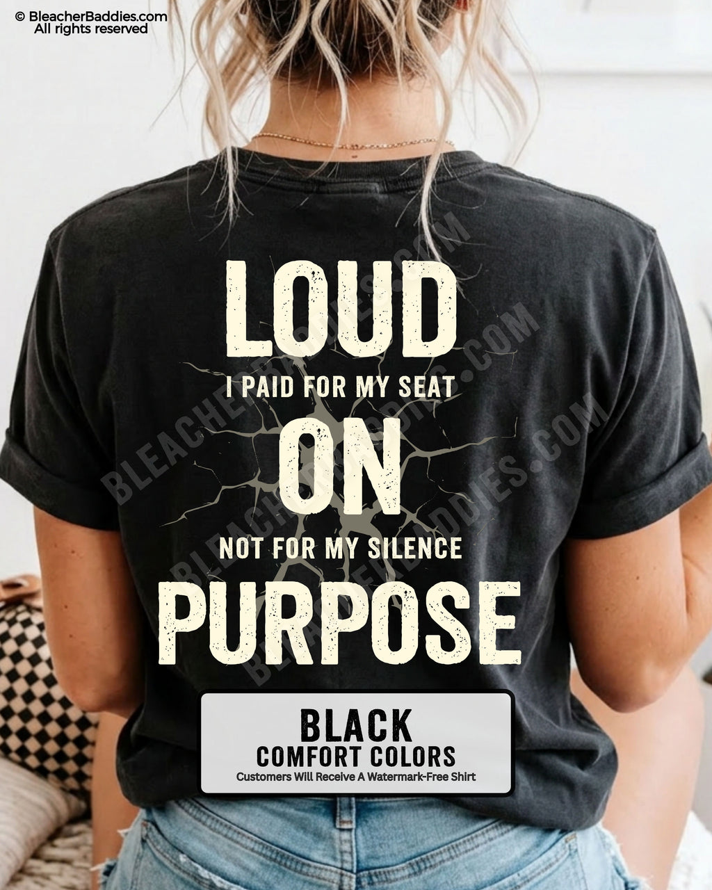 Woman wearing a BLACK Comfort Colors t-shirt shown from the back featuring a large distressed CREAM graphic that reads “Loud I Paid for My Seat On Purpose Not For My Silence” with a cracked texture effect.