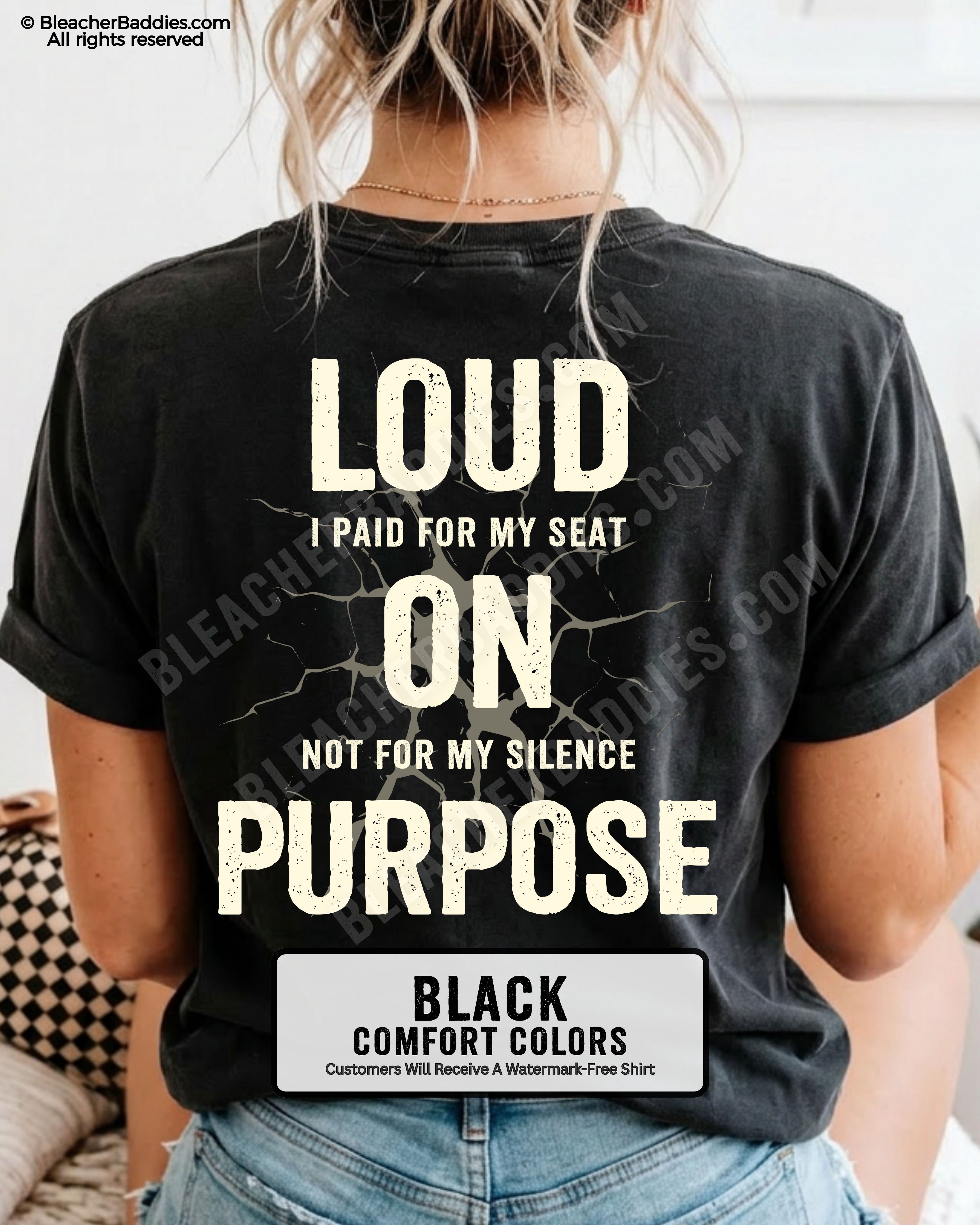 Woman wearing a BLACK Comfort Colors t-shirt shown from the back featuring a large distressed CREAM graphic that reads “Loud I Paid for My Seat On Purpose Not For My Silence” with a cracked texture effect.