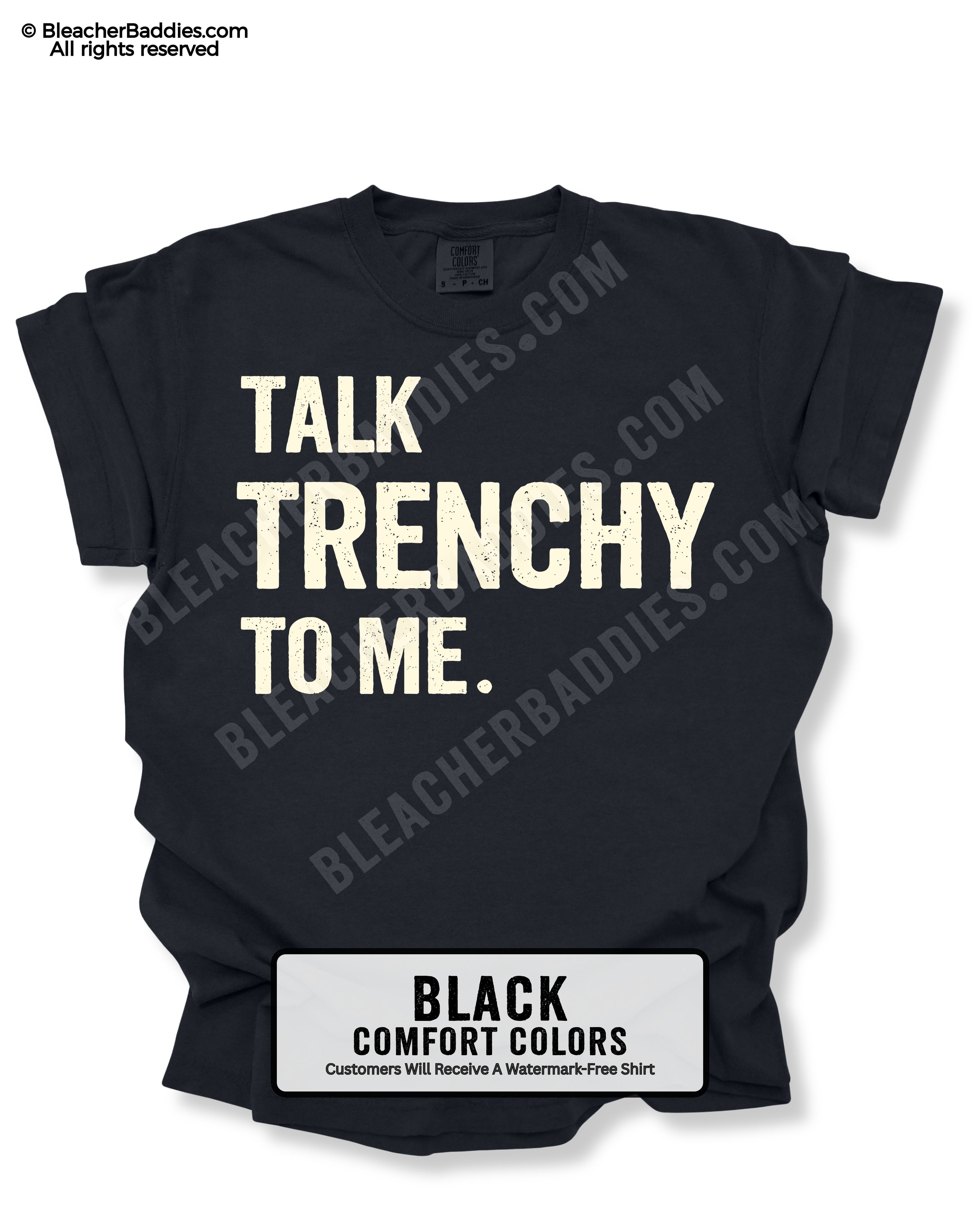 White Comfort Colors 1717 t-shirt flat lay featuring the "Talk Trenchy to Me" football lineman design with color reference for the black shirt option.