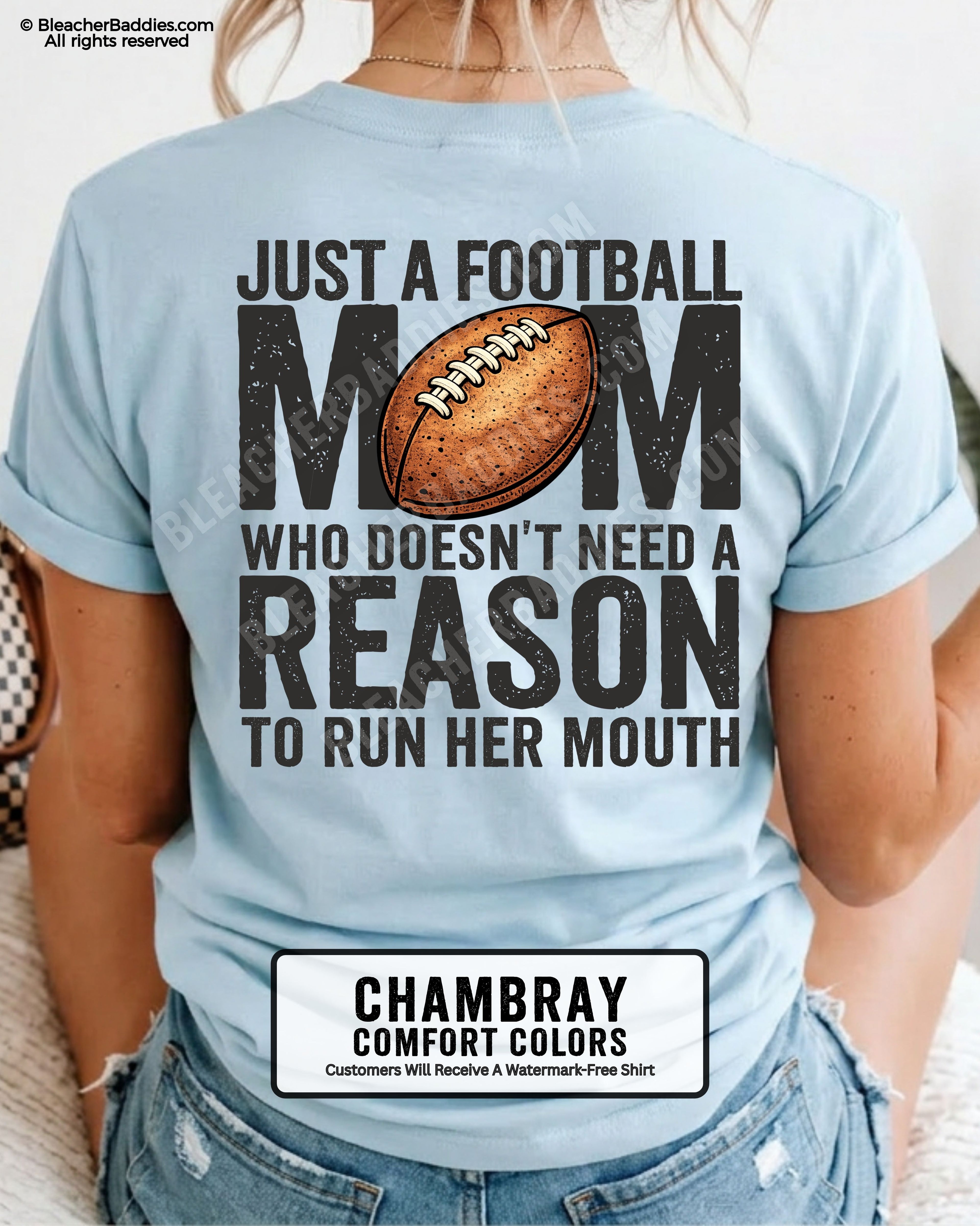 Chambray Comfort Colors t-shirt shown from back with oversized text “Just a Football Mom Who Doesn’t Need a Reason to Run Her Mouth” and football design