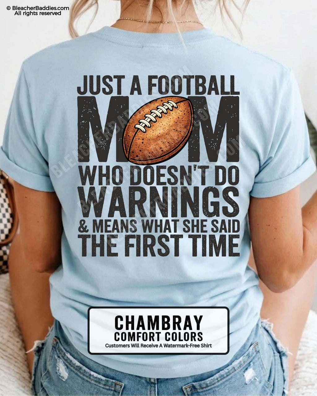 Football mom game day shirt with bold back graphic reading “Just a football mom who doesn’t do warnings & means what she said the first time” on a chambray Comfort Colors tee