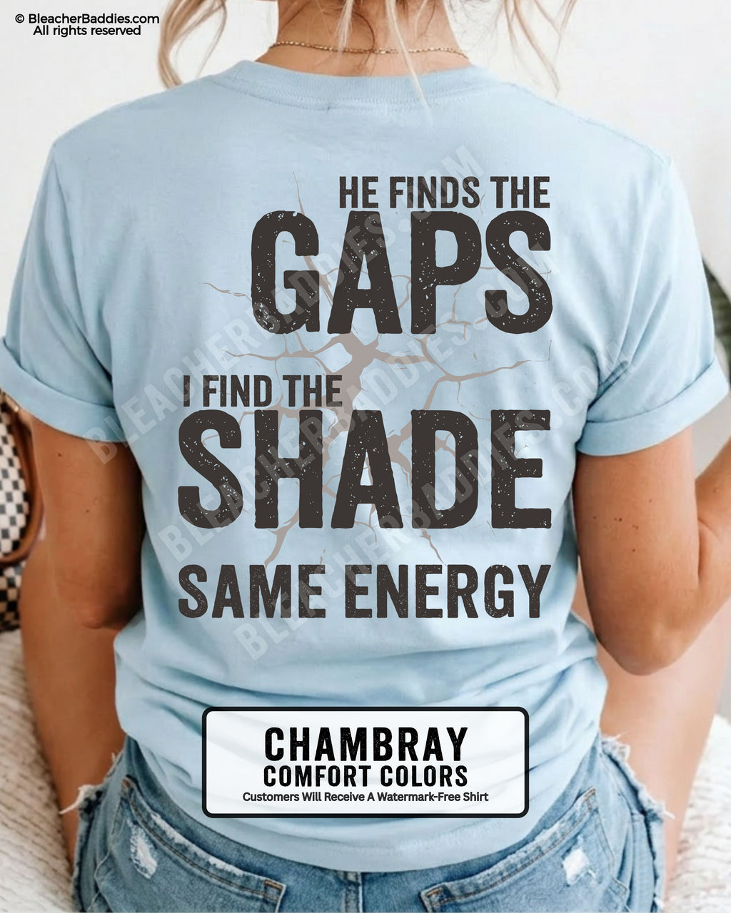 Chambray blue Comfort Colors baseball mom graphic tee with oversized distressed lettering reading “He Finds The Gaps I Find The Shade Same Energy” across the back