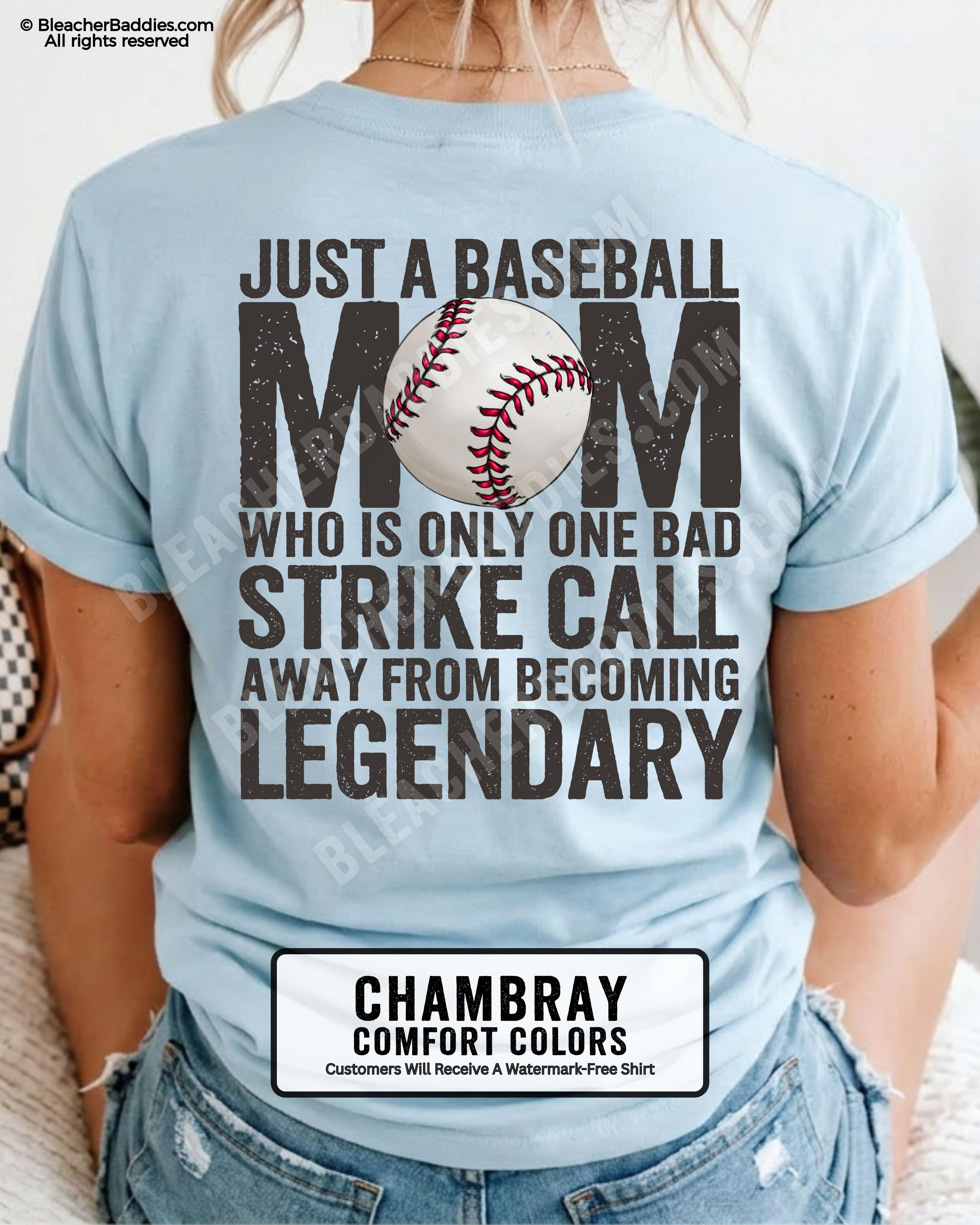 Chambray blue baseball mom game day shirt featuring distressed typography and baseball illustration reading “Just a Baseball Mom Who Is Only One Bad Strike Call Away From Becoming Legendary”