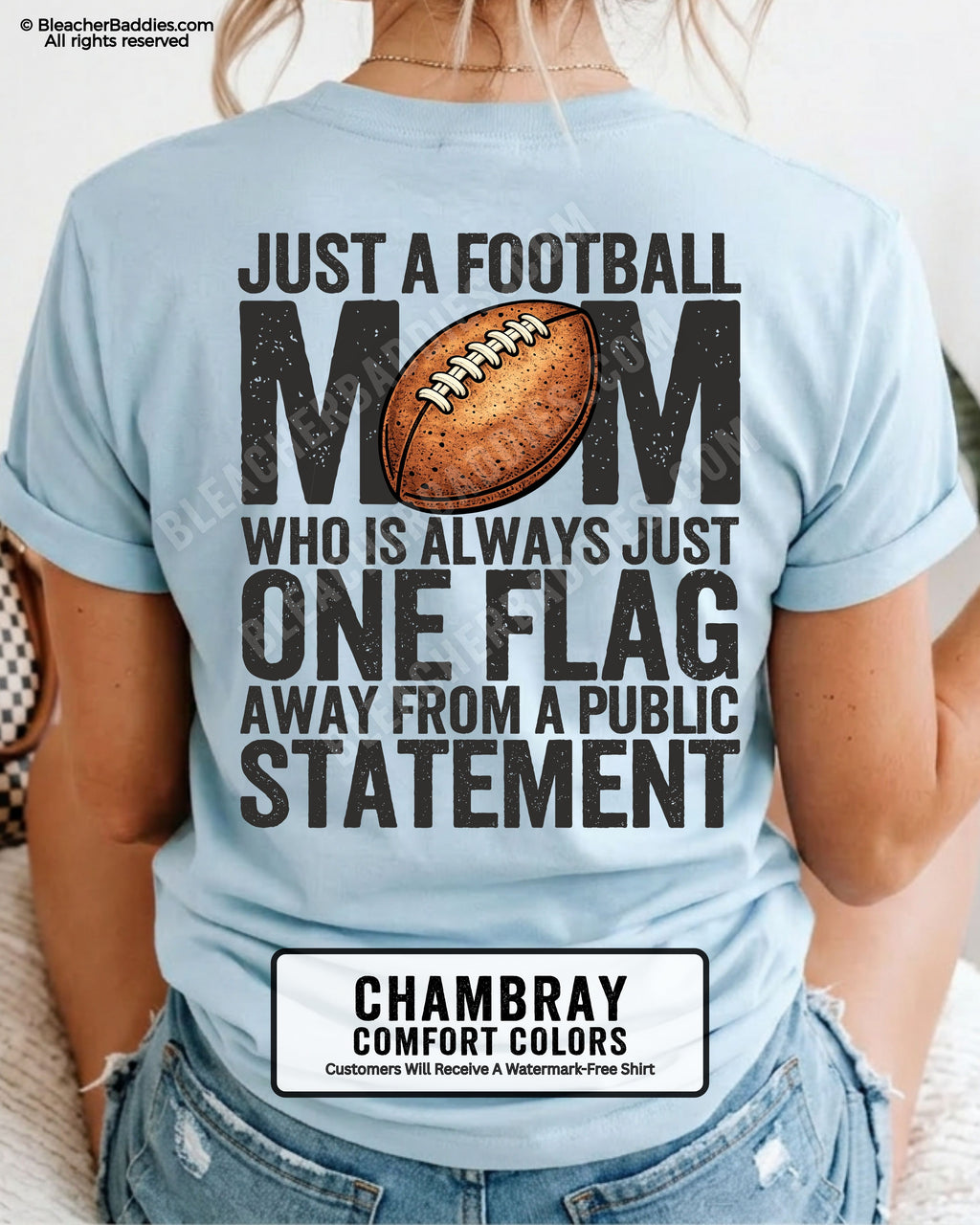chambray comfort colors football mom game day shirt worn by model with back graphic that says just a football mom who is always just one flag away from a public statement