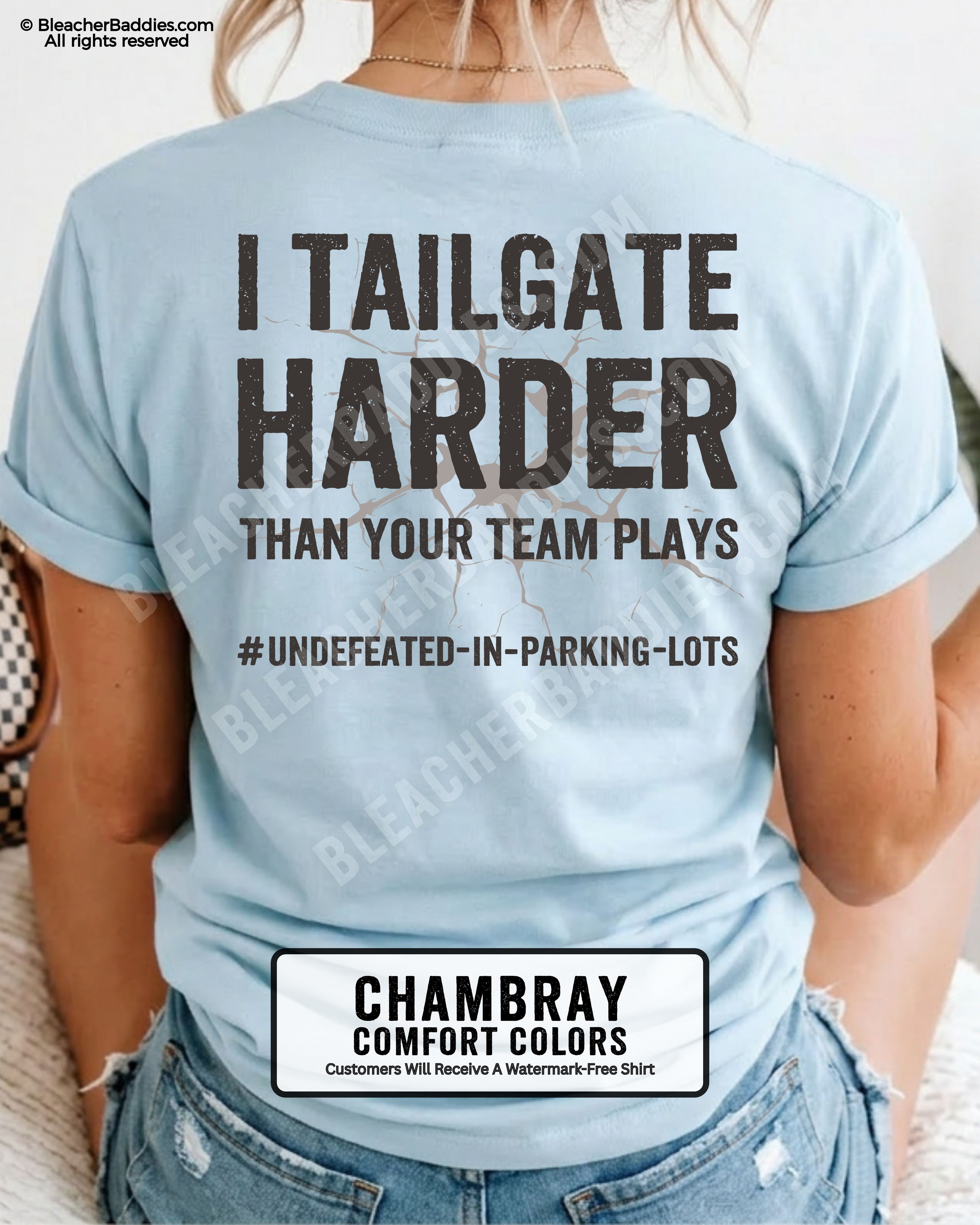 Chambray blue Comfort Colors baseball mom graphic tee with distressed oversized lettering reading “I Tailgate Harder Than Your Team Plays” with hashtag “#Undefeated-In-Parking-Lots” across the back