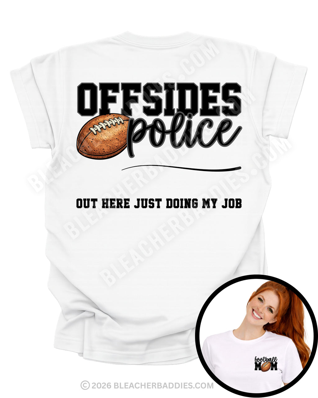 White football mom game day shirt featuring “Offsides Police” football graphic with the phrase “Out Here Just Doing My Job.” Large back graphic design on shirt with small circular insert showing front chest football mom graphic.