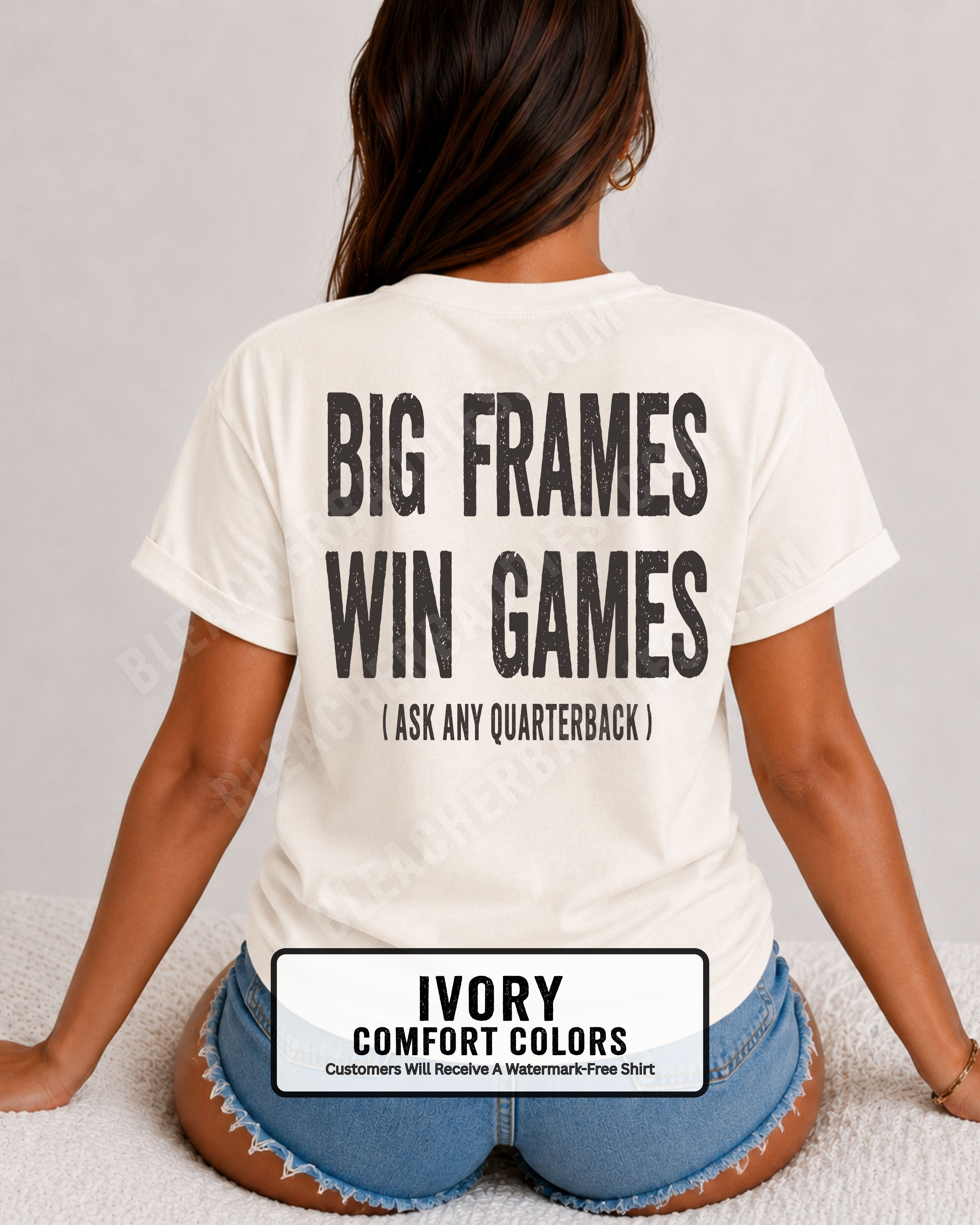 woman wearing an ivory comfort colors tee with a  back graphic that reads, "BIG FRAMES WIN GAMES (ASK ANY QUARTERBACK)," showcasing a funny football text design for offensive line fans and linemen.