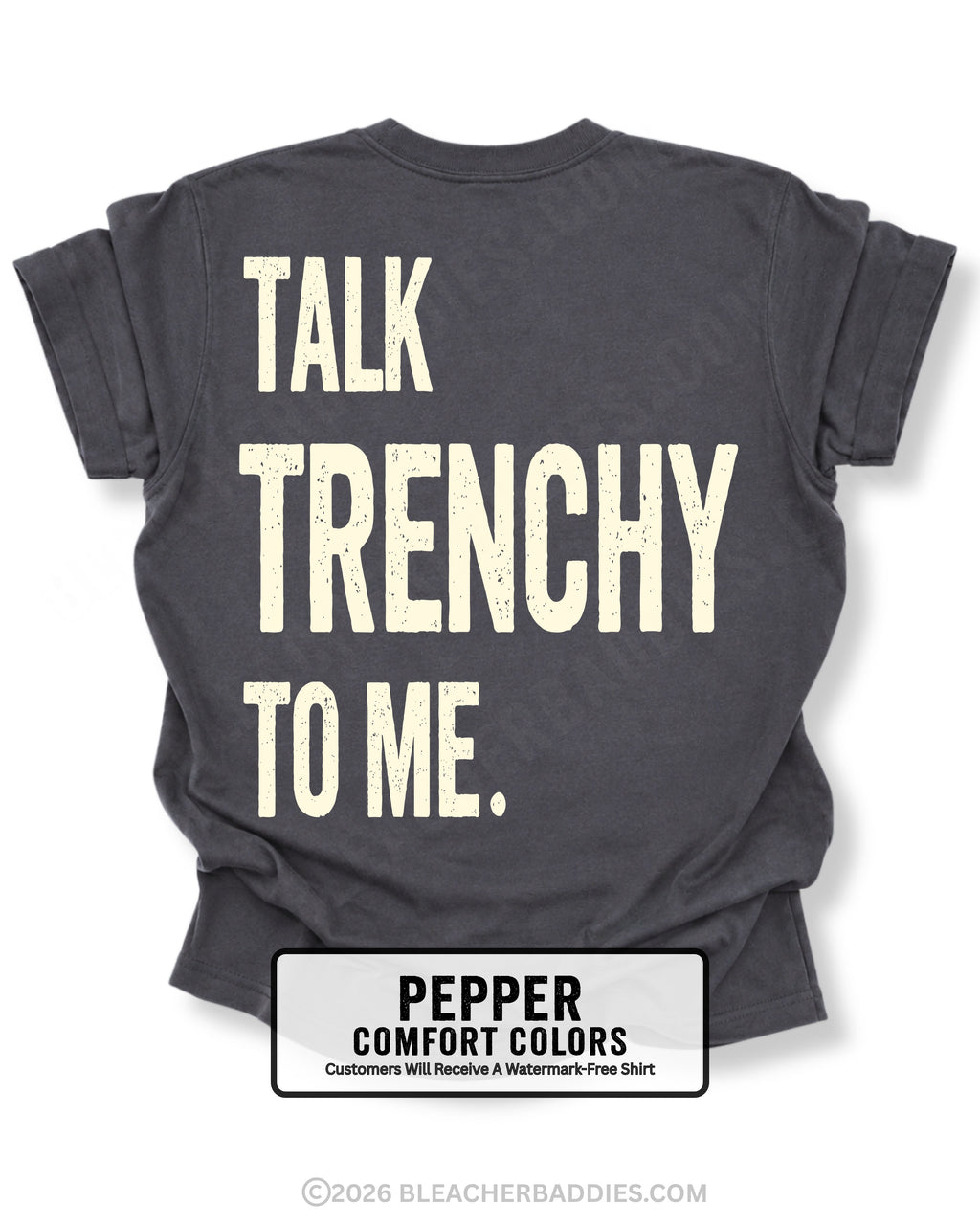 Pepper Comfort Colors T-shirt featuring the funny football back design "Talk Trenchy to Me" in distressed cream lettering. Flat lay mockup showcasing a humorous offensive line fan shirt perfect for football moms, dads, tailgates, Friday night lights, and game day.