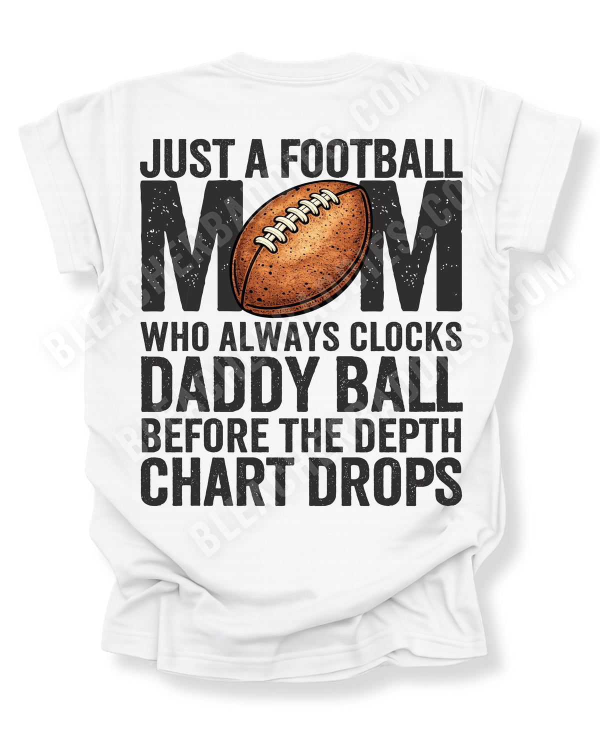 White Comfort Colors t-shirt with back graphic reading “Just a football mom who always clocks daddy ball before the depth chart drops” with football illustration