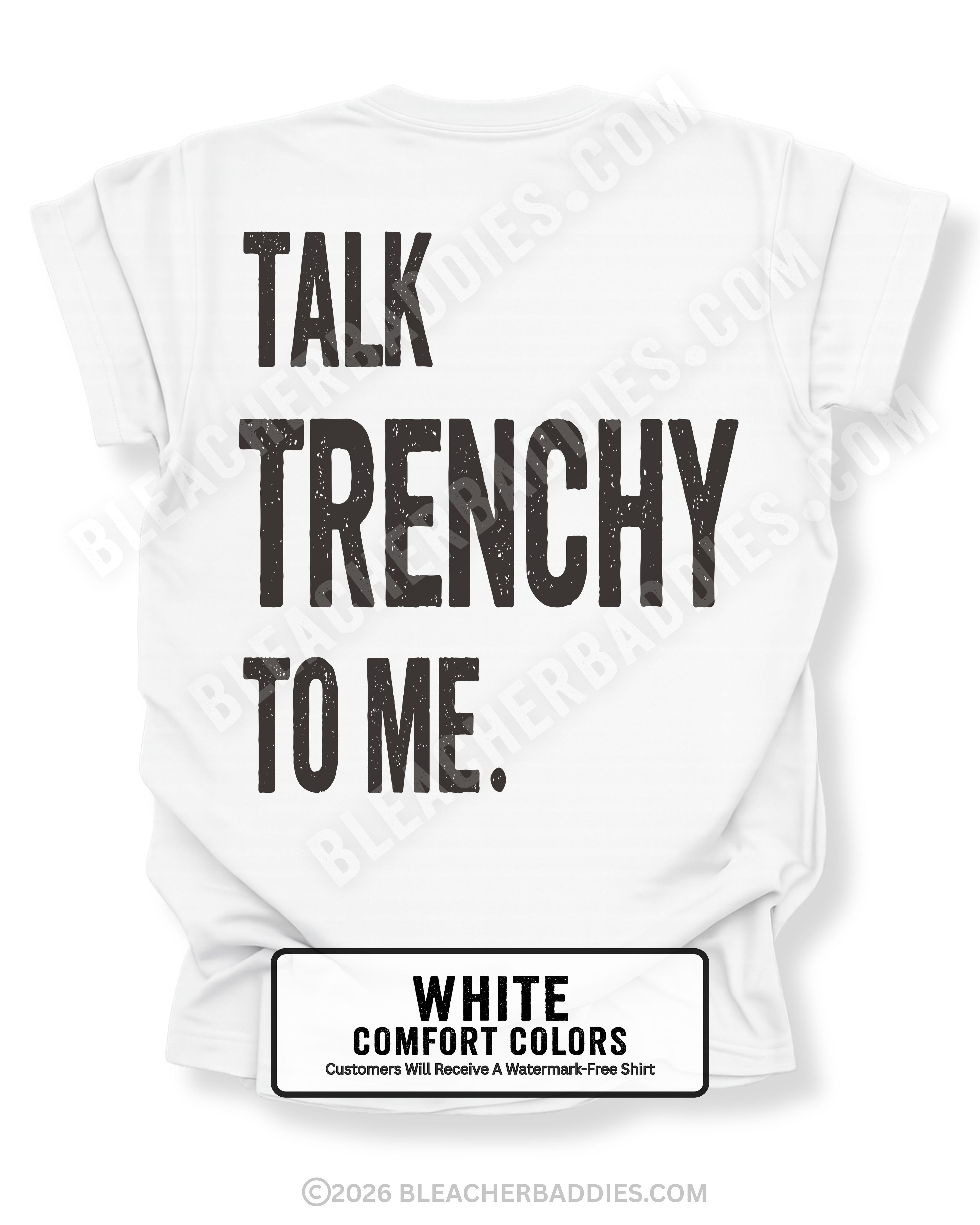 White Comfort Colors T-shirt featuring the funny football back design "Talk Trenchy to Me" in distressed black lettering. Flat lay mockup showcasing a humorous offensive line fan shirt perfect for football moms, dads, tailgates, Friday night lights, and game day.