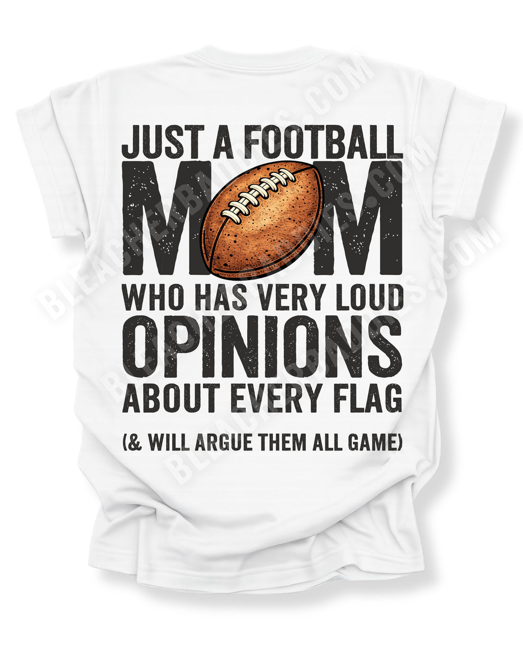 White Comfort Colors t-shirt displayed flat with back design featuring football graphic and text “Just a football mom who has very loud opinions about every flag (& will argue them all game)”