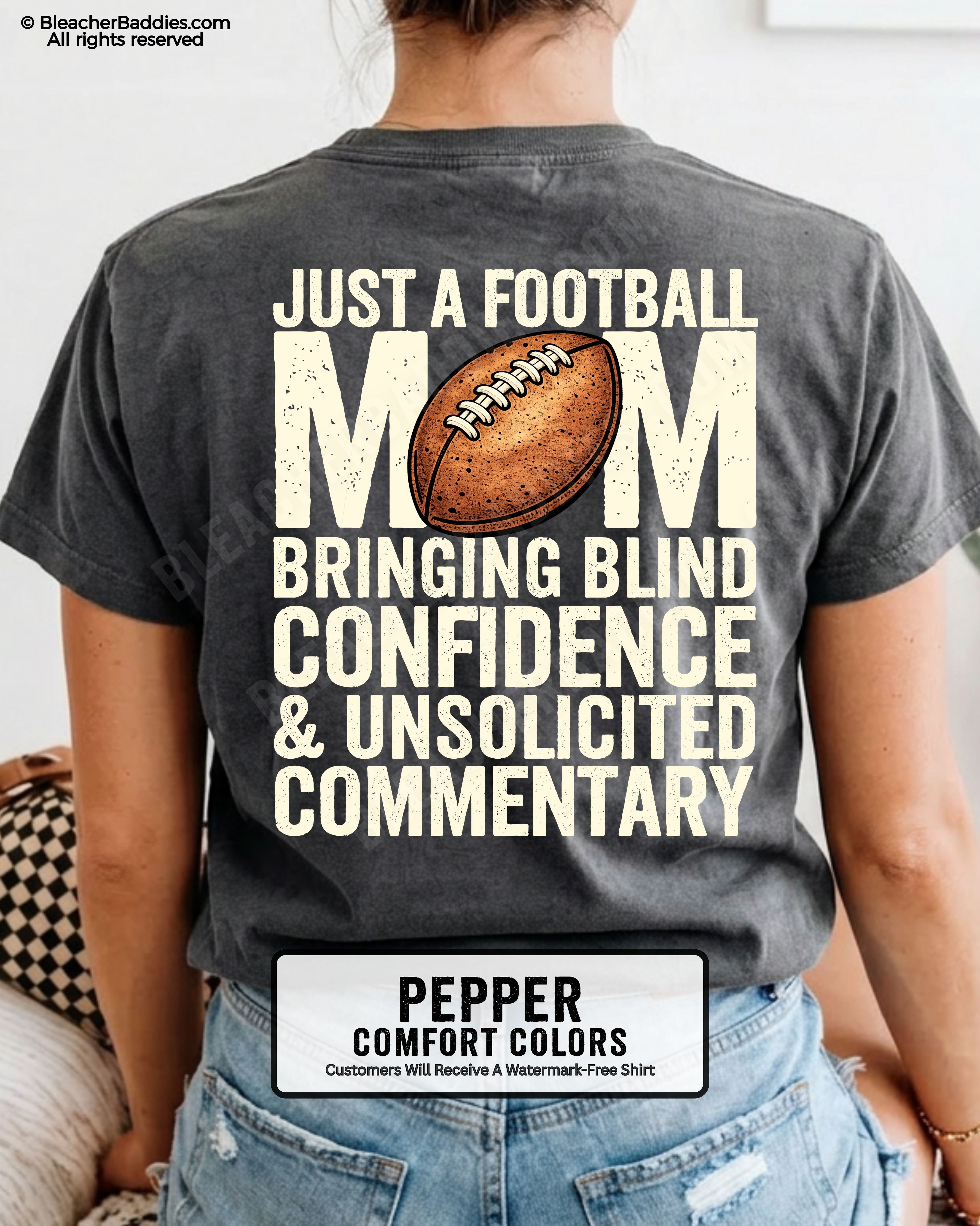 Pepper Comfort Colors t-shirt worn by woman showing back graphic reading “Just a football mom bringing blind confidence & unsolicited commentary” with football illustration