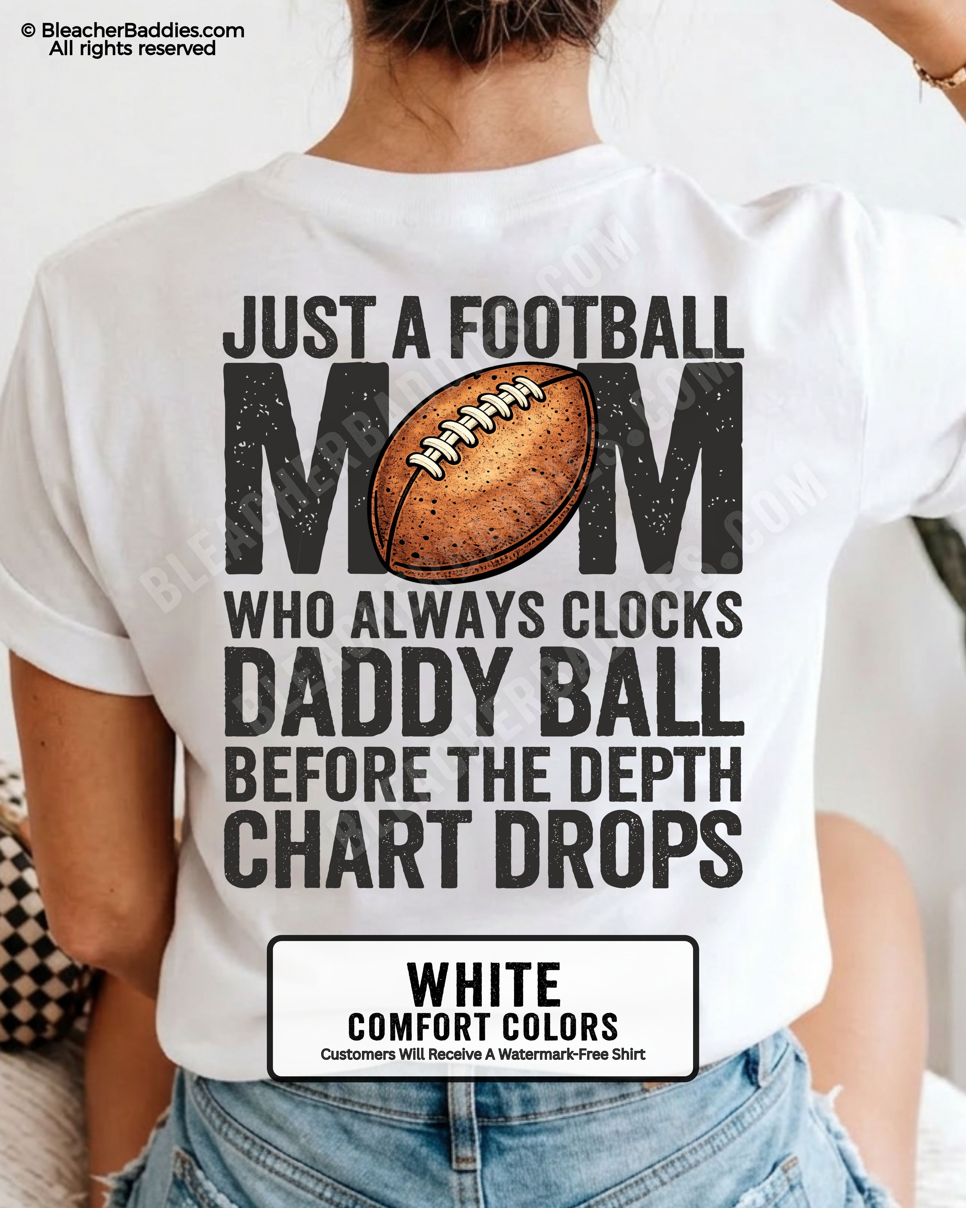 White Comfort Colors t-shirt worn by woman showing back graphic reading “Just a football mom who always clocks daddy ball before the depth chart drops” with football illustration