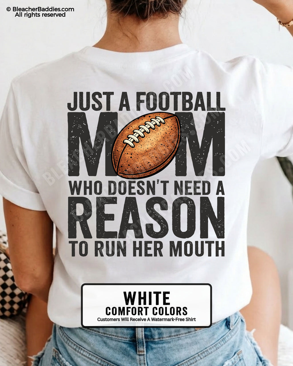 White Comfort Colors t-shirt shown from back with oversized text “Just a Football Mom Who Doesn’t Need a Reason to Run Her Mouth” and football design