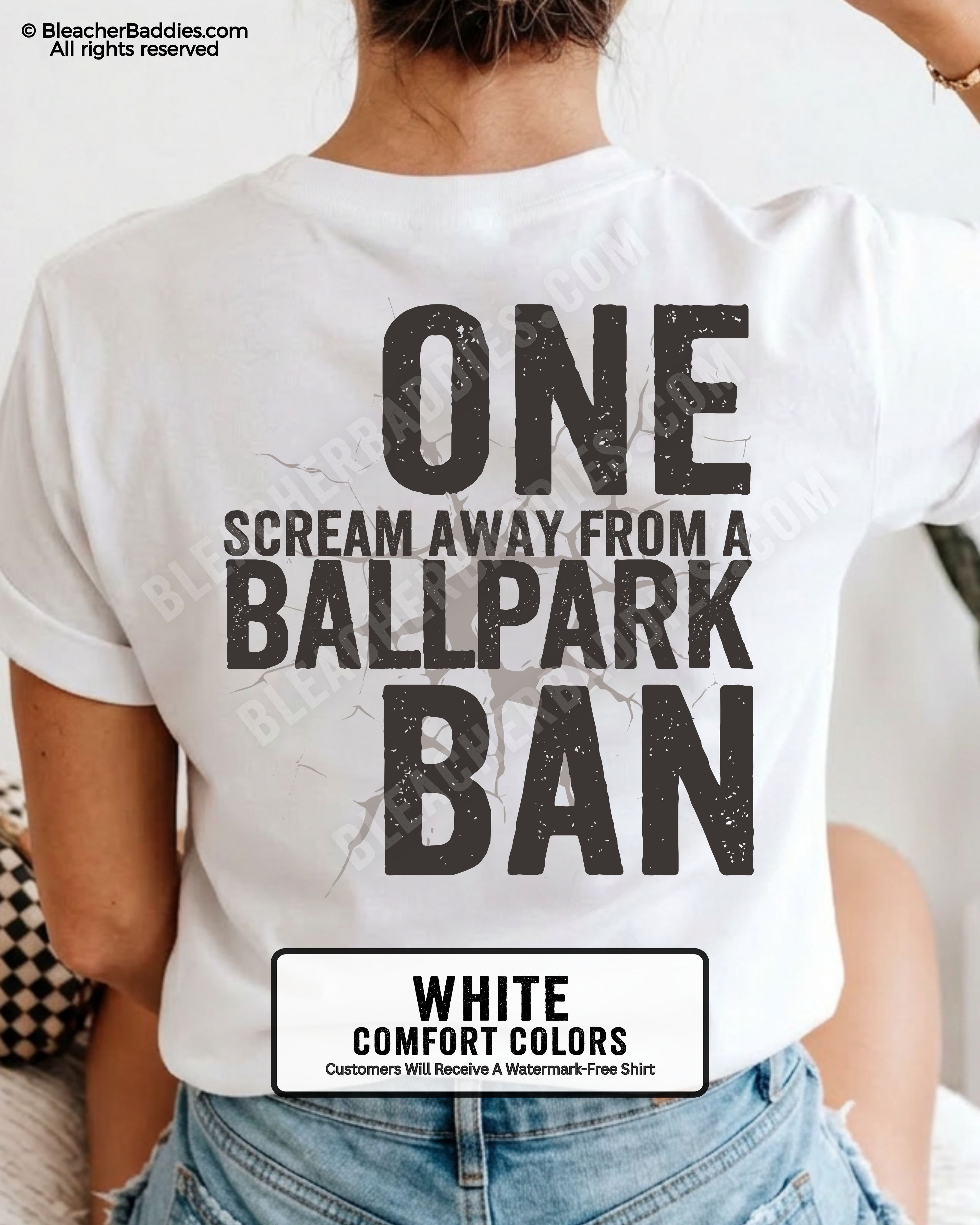 White Comfort Colors shirt with distressed “One Scream Away From A Ballpark Ban” back graphic in oversized vintage-style black lettering.