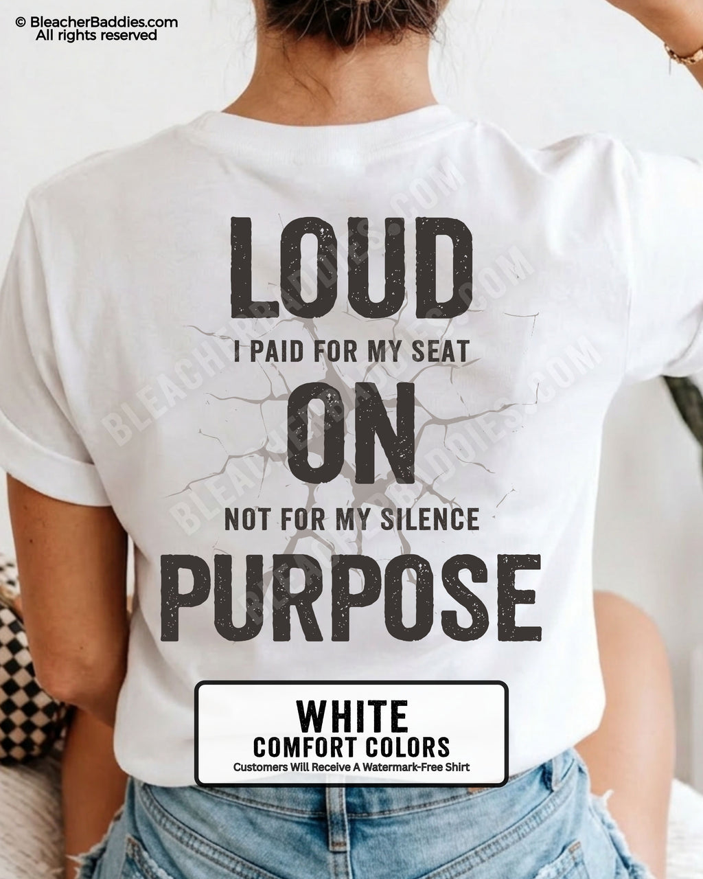 White Comfort Colors shirt with distressed “Loud I Paid For My Seat On Not For My Silence Purpose” back graphic in oversized black vintage lettering.