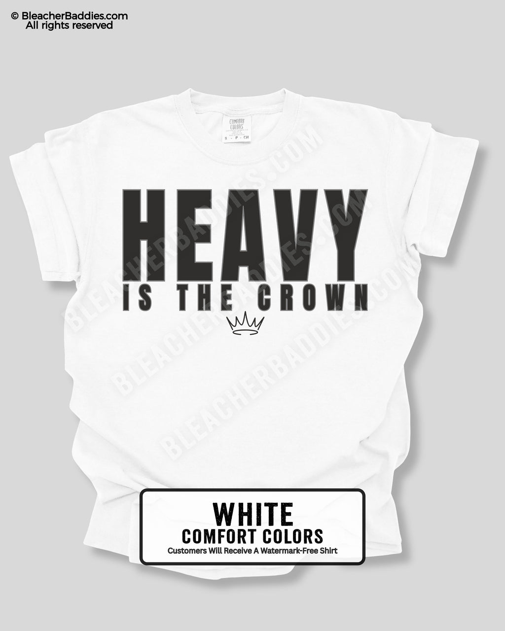 White t-shirt with 'HEAVY IS THE CROWN' text on a gray background