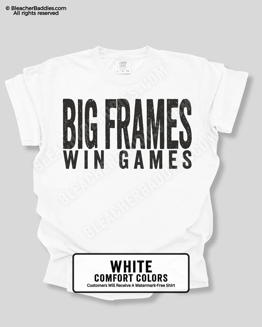 White t-shirt with 'BIG FRAMES WIN GAMES' text on a gray background