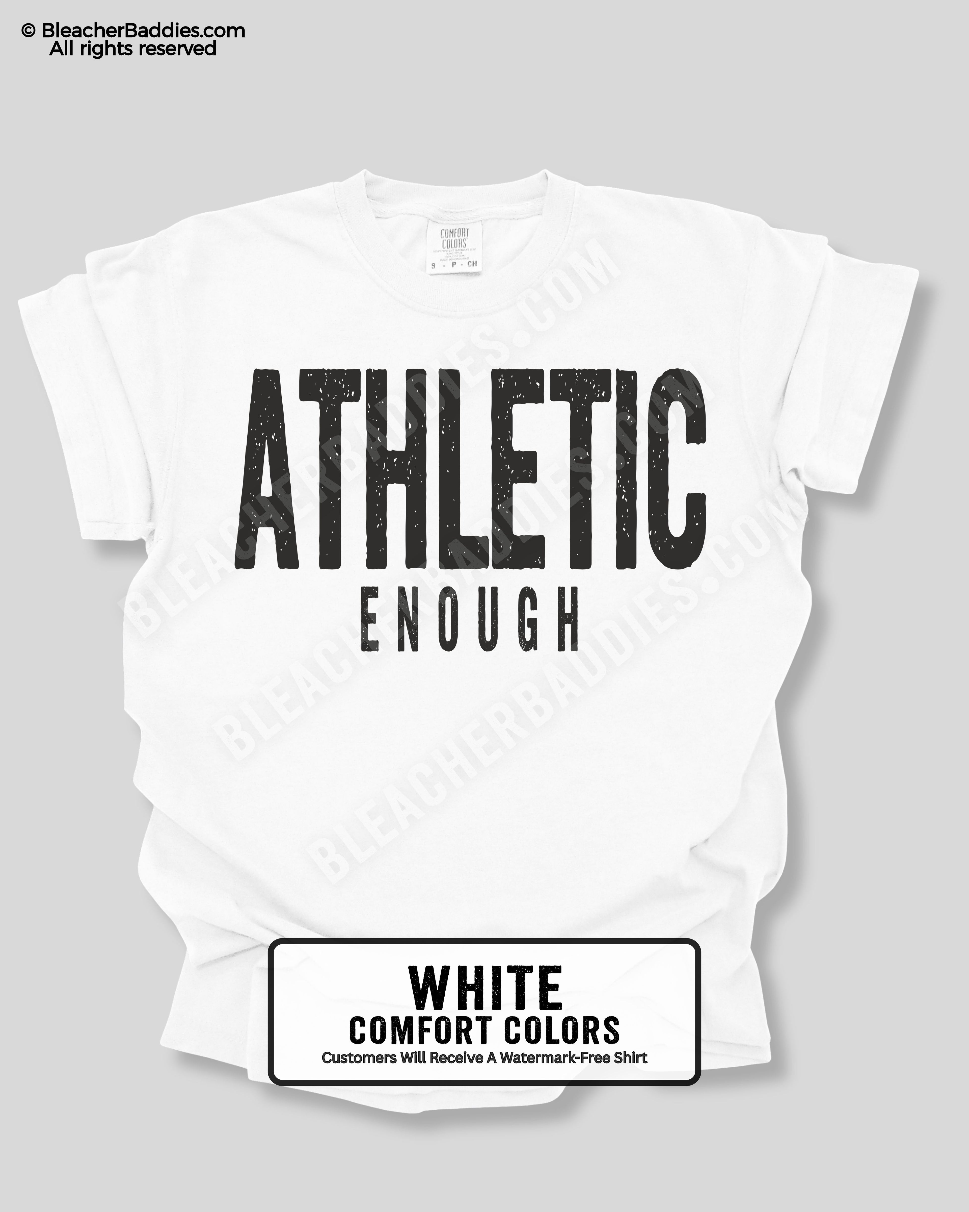 White t-shirt with 'ATHLETIC ENOUGH' text on a gray background