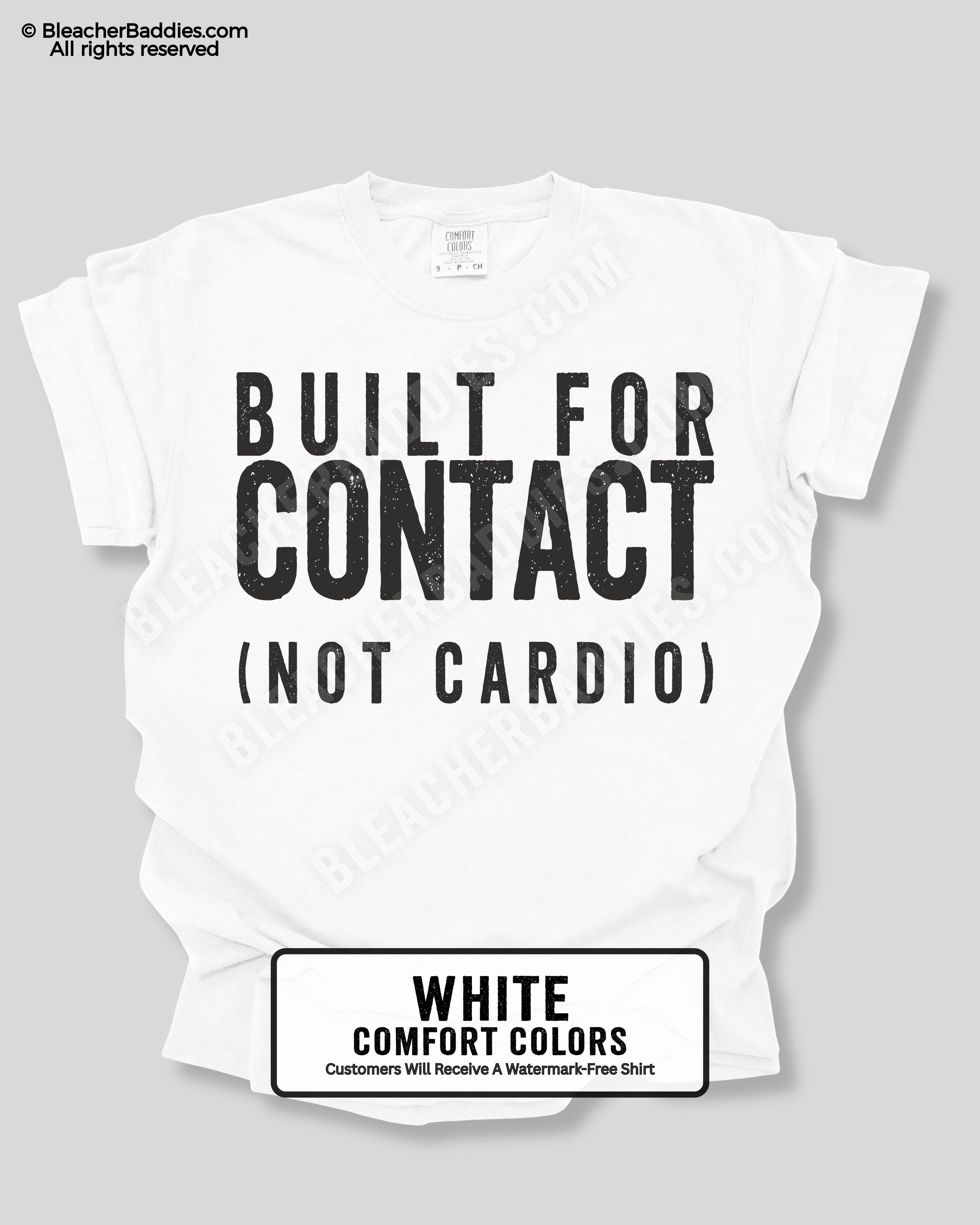 White t-shirt with 'Built for Contact (Not Cardio)' text on a gray background