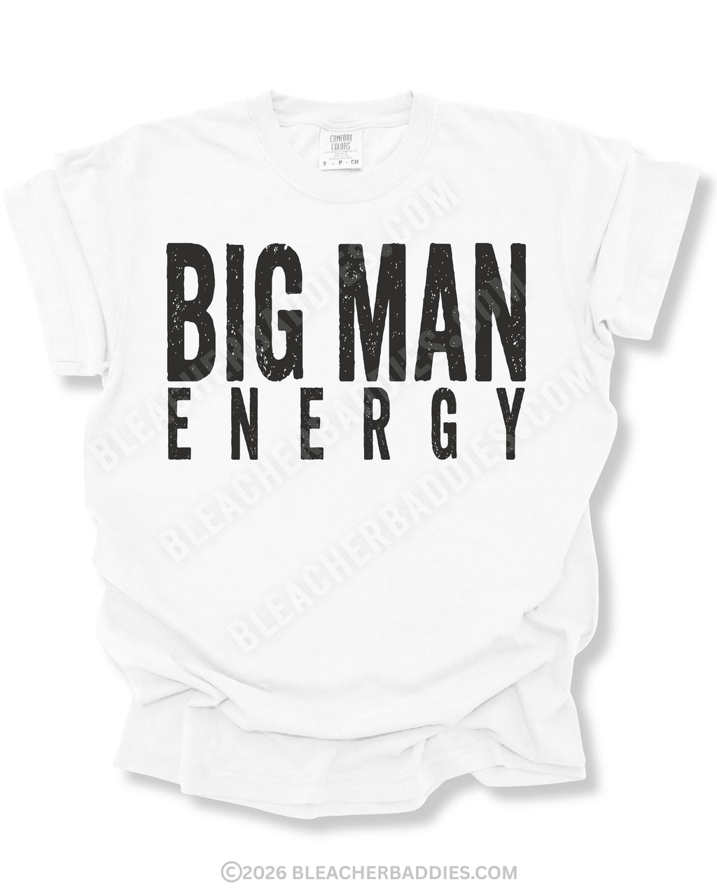 White Comfort Colors game day shirt flat lay featuring distressed black typography that reads “Big Man Energy” in oversized block lettering for football linemen and big guys in the trenches. 