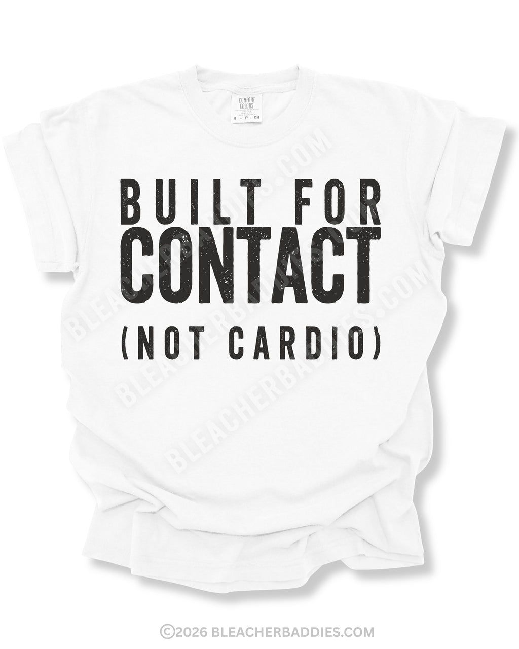 Flat lay mockup of a white Comfort Colors football game day shirt featuring distressed black text that reads “Built For Contact (Not Cardio)”