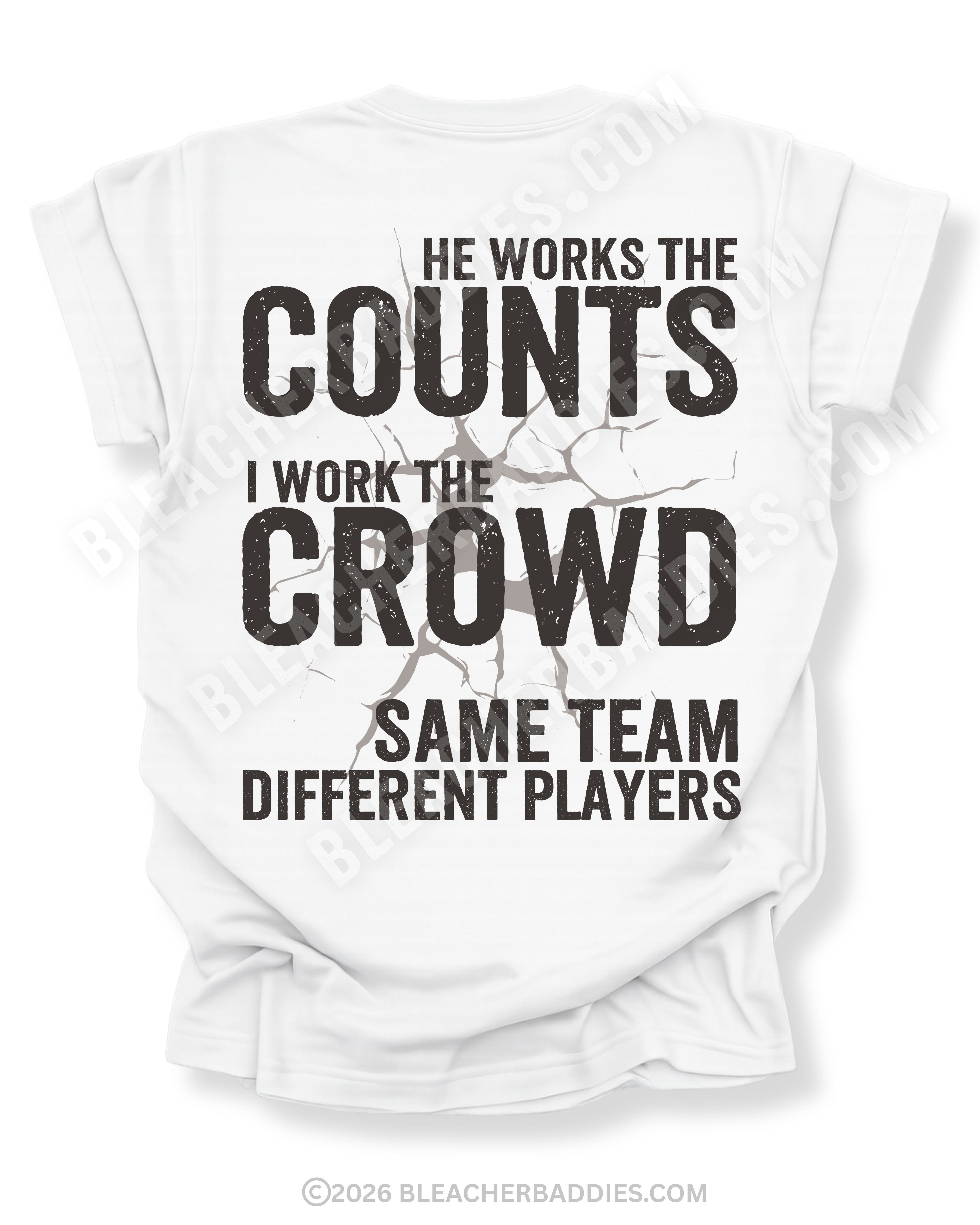 White baseball mom game day shirt with distressed oversized typography reading “He Works The Counts I Work The Crowd Same Team Different Players”