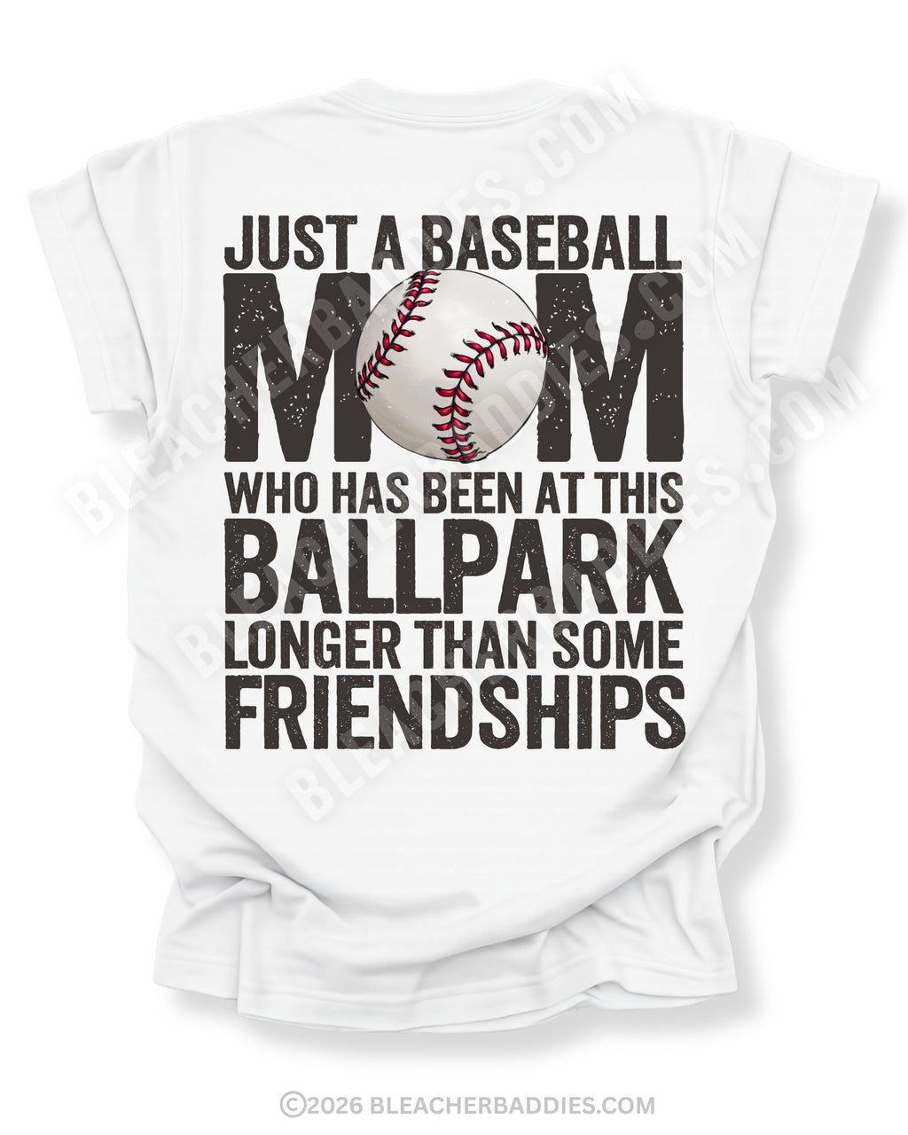 White game day shirt with oversized distressed back graphic reading “Just a Baseball Mom Who Has Been at This Ballpark Longer Than Some Friendships” with baseball graphic layered over MOM text