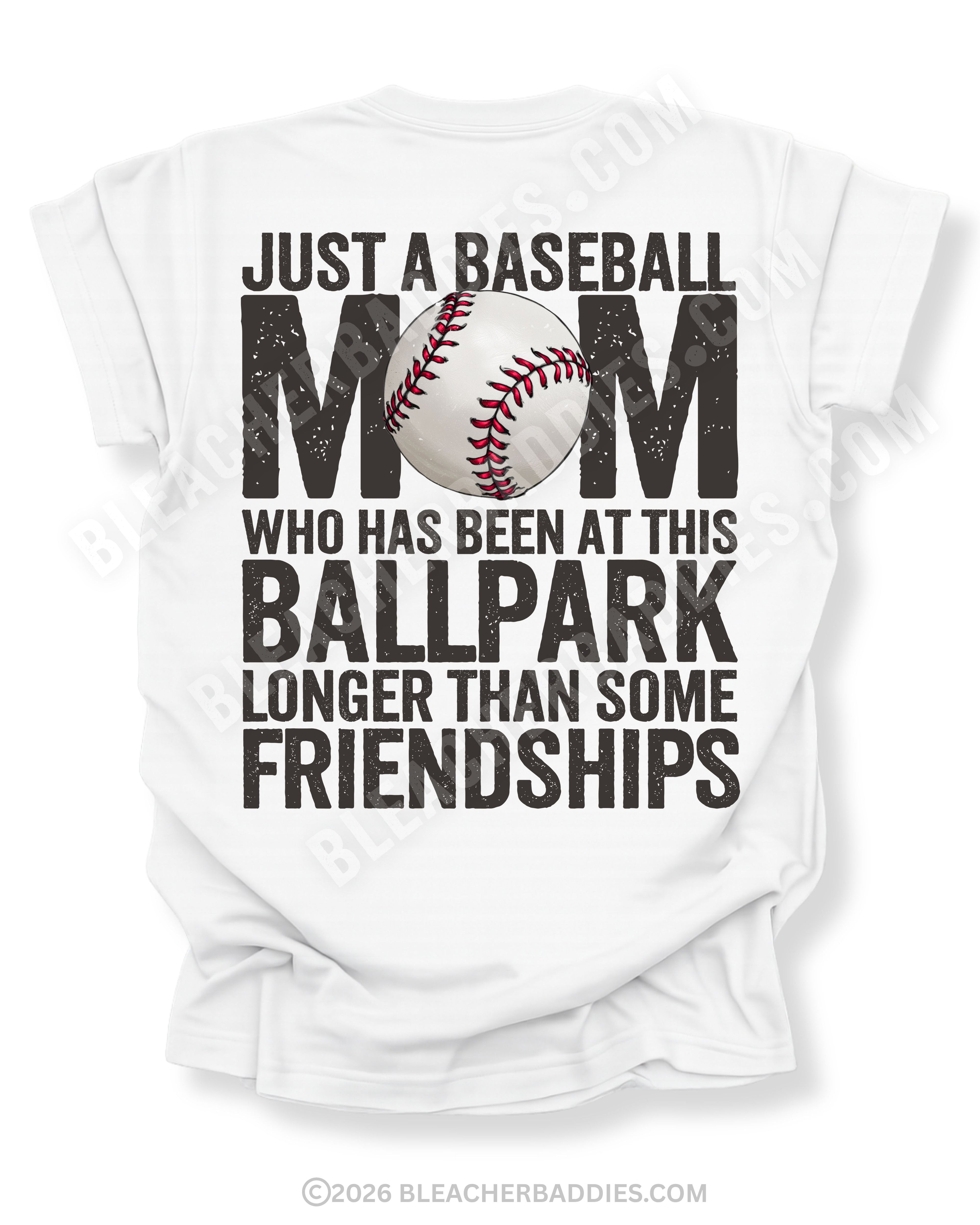 White game day shirt with oversized distressed back graphic reading “Just a Baseball Mom Who Has Been at This Ballpark Longer Than Some Friendships” with baseball graphic layered over MOM text