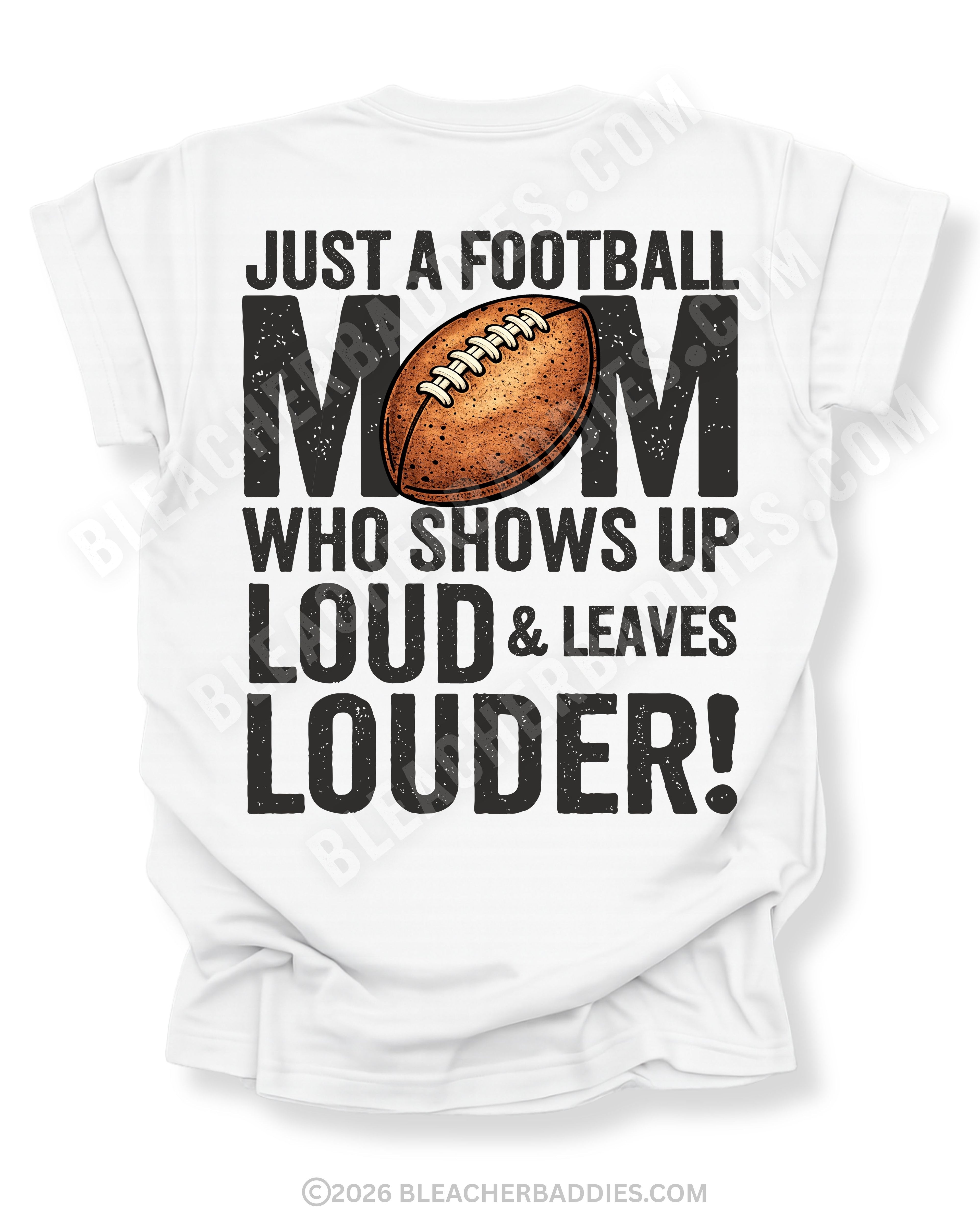 White Comfort Colors football mom game day shirt featuring large back design with text “Just a football mom who shows up loud & leaves louder” and football illustration