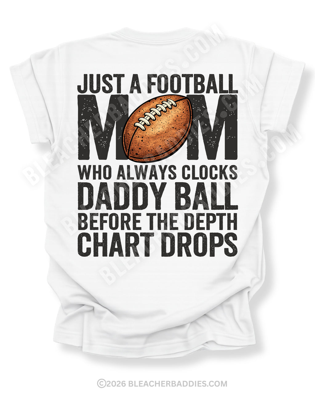 White Comfort Colors t-shirt with back graphic reading “Just a football mom who always clocks daddy ball before the depth chart drops” with football illustration