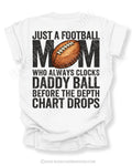 White Comfort Colors t-shirt with back graphic reading “Just a football mom who always clocks daddy ball before the depth chart drops” with football illustration