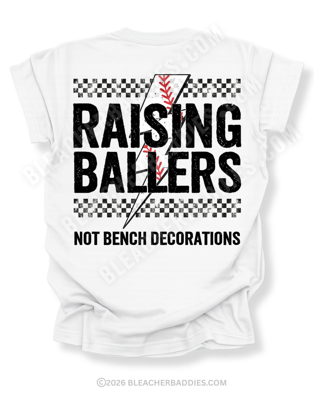 White Comfort Colors baseball mom shirt with oversized distressed Raising Ballers graphic, black checkerboard accents, red baseball stitching, and bold “Not Bench Decorations” back design.