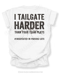 White Comfort Colors baseball mom game day shirt with distressed oversized typography reading “I Tailgate Harder Than Your Team Plays” with hashtag slogan “#Undefeated-In-Parking-Lots”