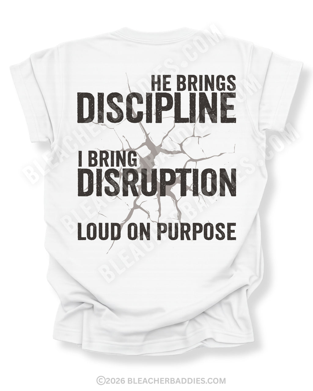 White Comfort Colors shirt featuring distressed “He Brings Discipline I Bring Disruption” back graphic with bold vintage-style typography and “Loud On Purpose” slogan.
