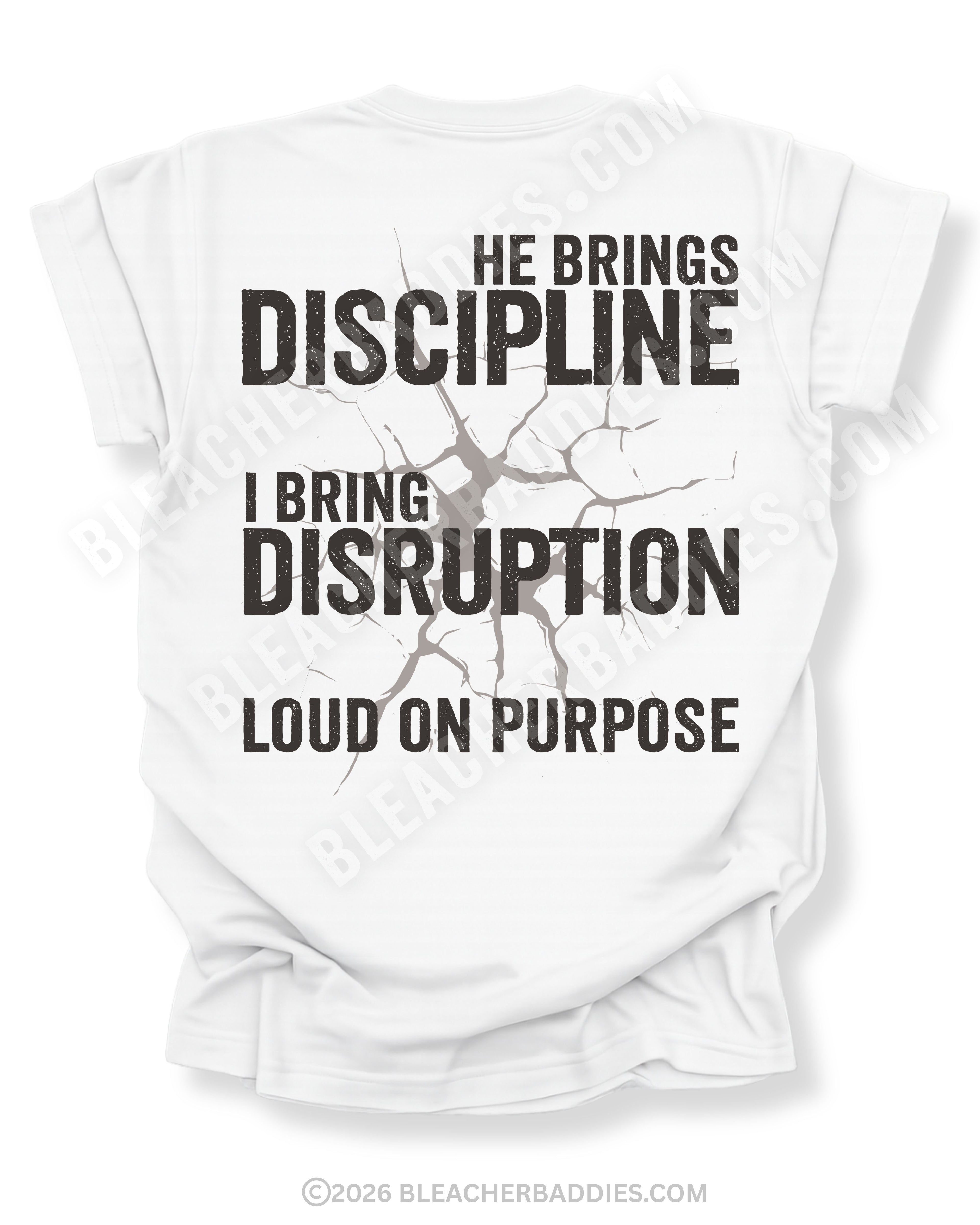 White Comfort Colors shirt featuring distressed “He Brings Discipline I Bring Disruption” back graphic with bold vintage-style typography and “Loud On Purpose” slogan.
