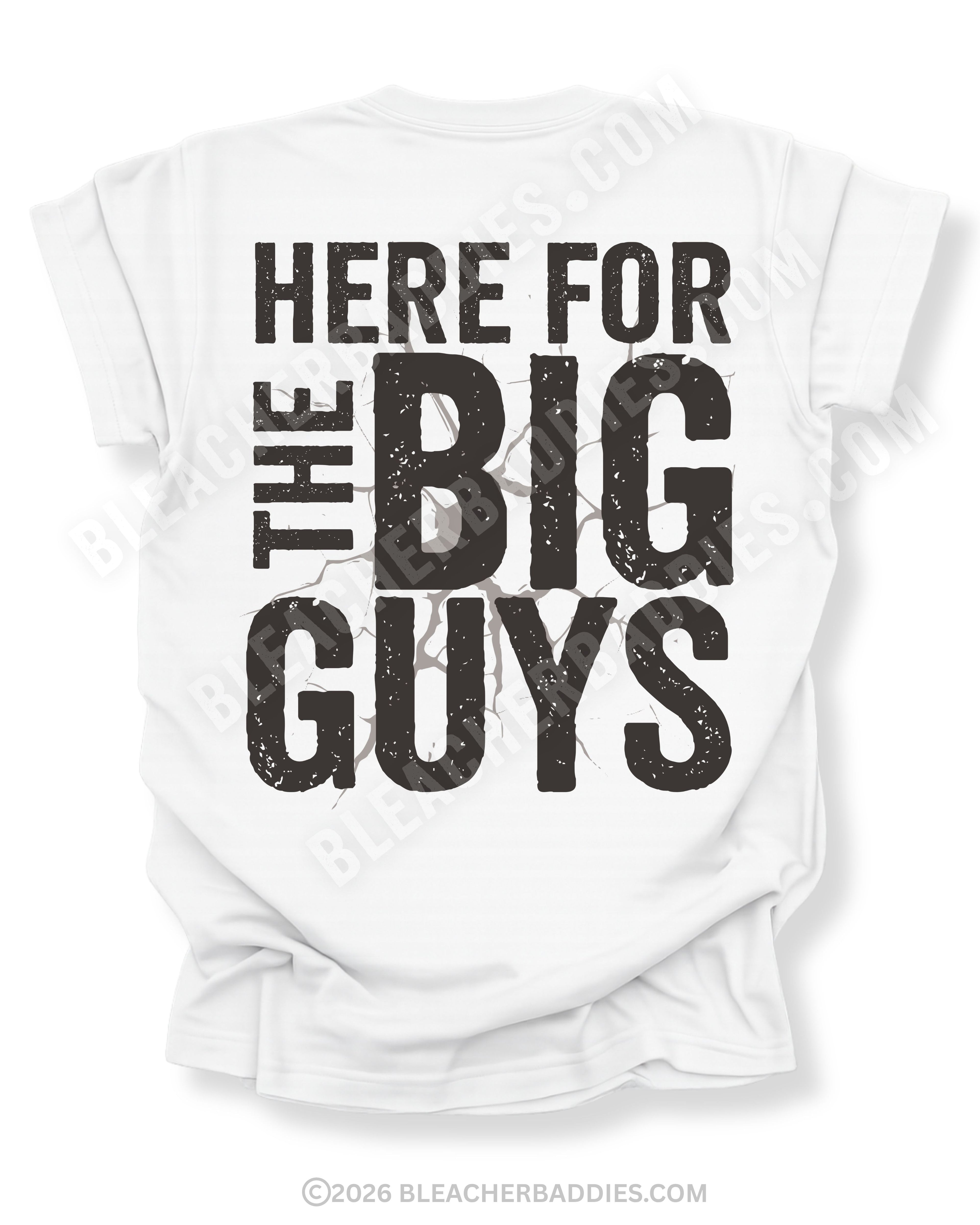 White football mom game day shirt with bold distressed black text reading “Here for the big guys” with cracked graphic behind the lettering