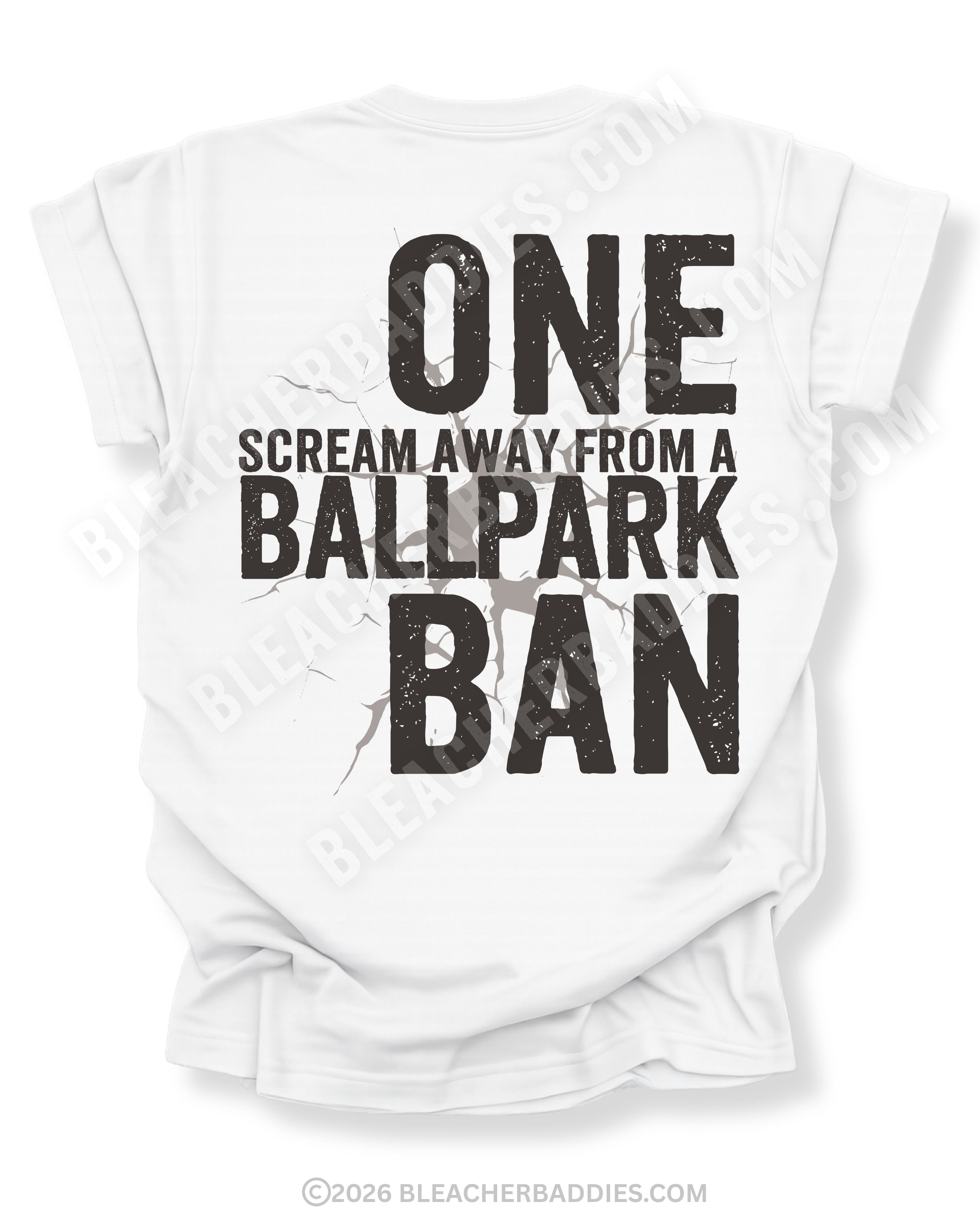 White Comfort Colors shirt with distressed “One Scream Away From A Ballpark Ban” back graphic in oversized black typography with cracked detail design.