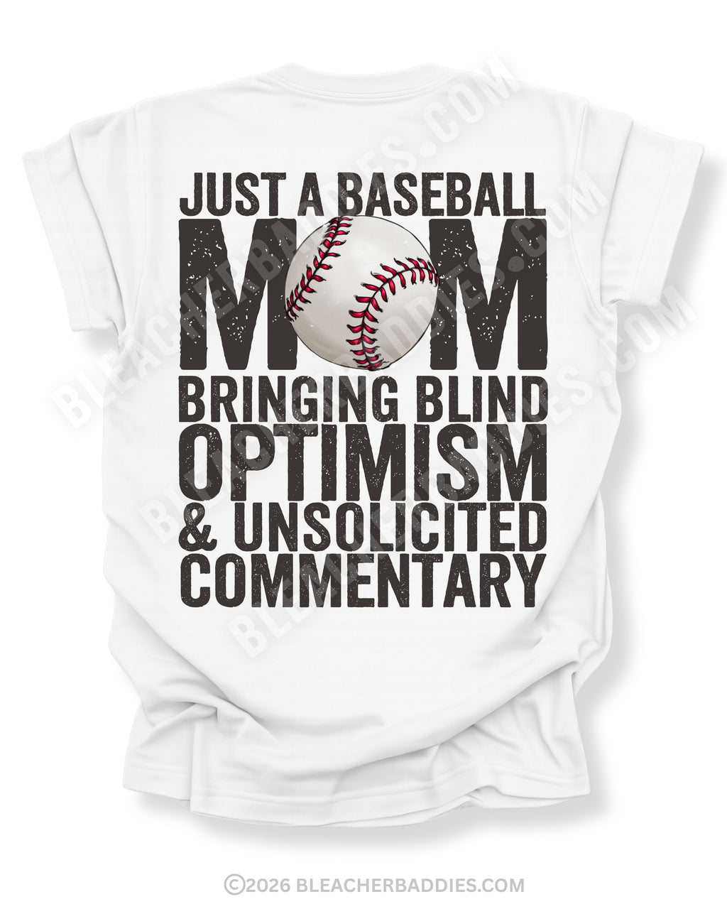 White Comfort Colors game day shirt with distressed back graphic reading “Just a Baseball Mom Bringing Blind Optimism & Unsolicited Commentary” with baseball graphic layered over MOM text