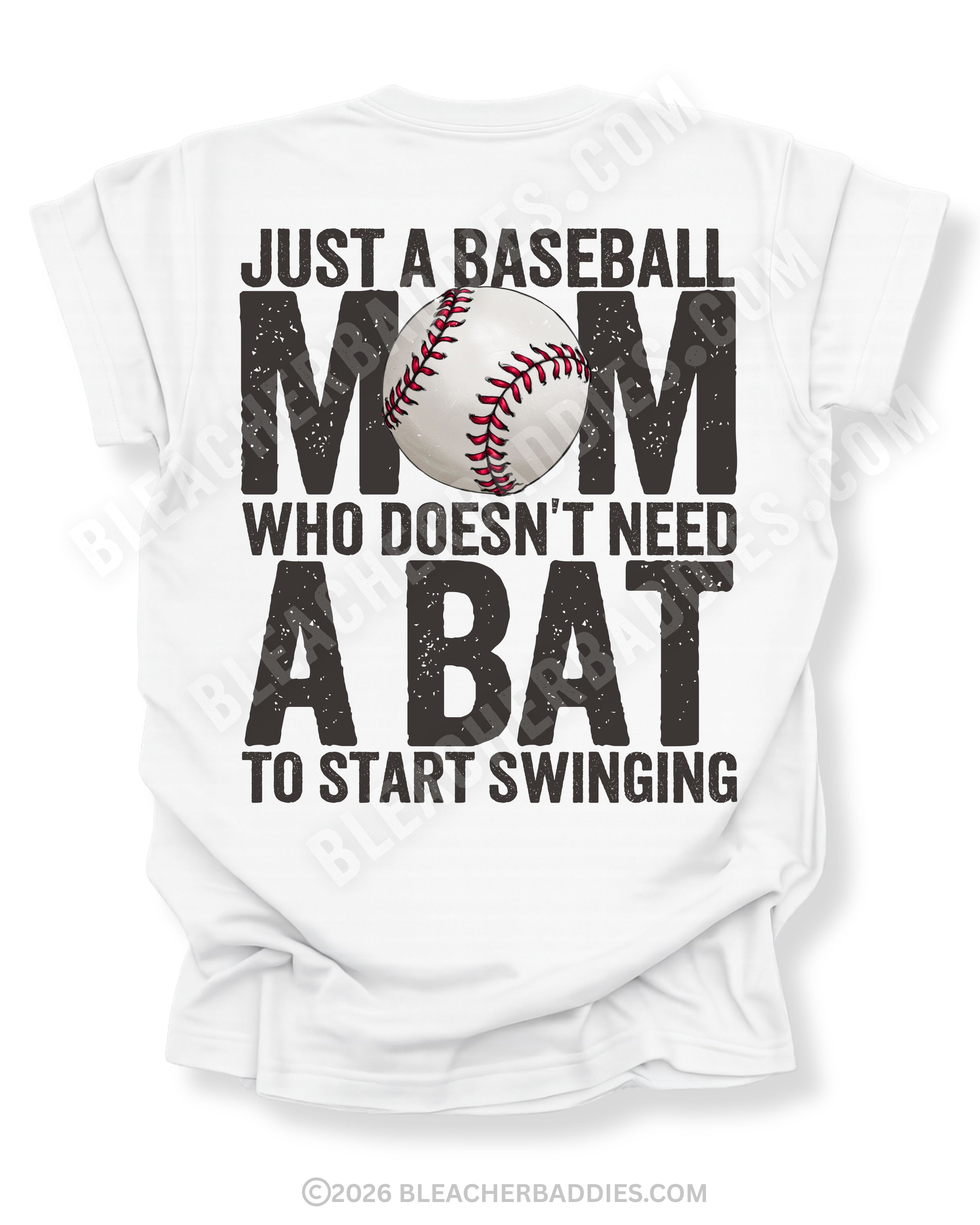 White Comfort Colors game day shirt with distressed back graphic reading “Just a Baseball Mom Who Doesn’t Need A Bat To Start Swinging” with baseball graphic layered over MOM text