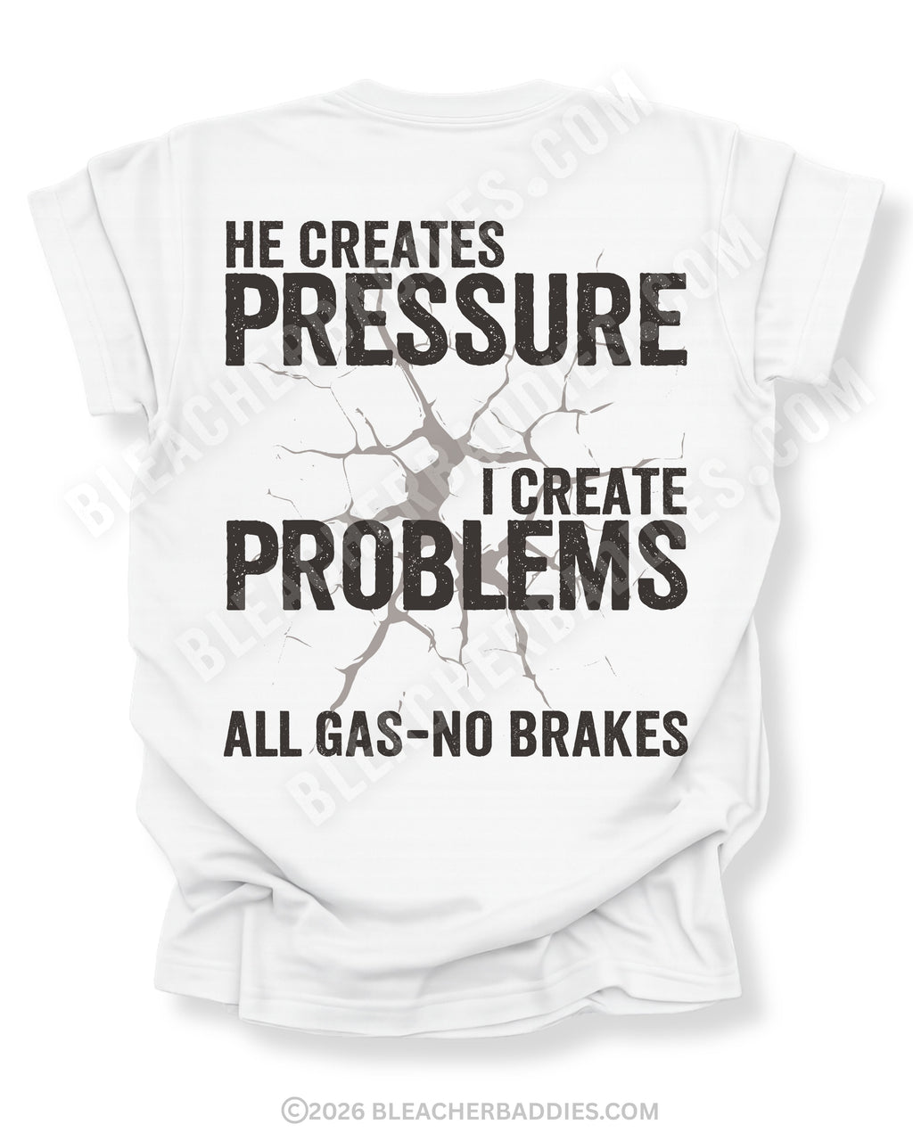 White Comfort Colors football mom game day shirt flat lay with “He Creates Pressure I Create Problems All Gas No Brakes” graphic design