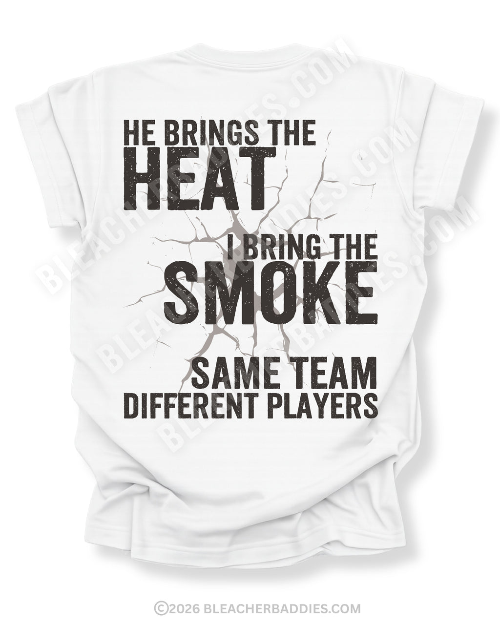 White Comfort Colors shirt with distressed text reading “He Brings The Heat I Bring The Smoke Same Team Different Players.”
