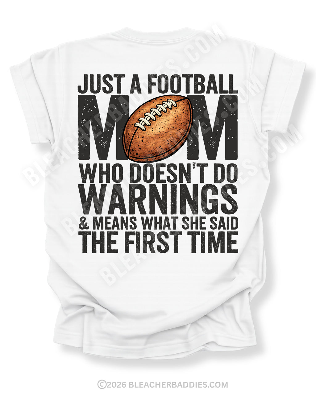 Football mom game day shirt flat lay mockup on white tee featuring bold back design that reads “Just a football mom who doesn’t do warnings & means what she said the first time”