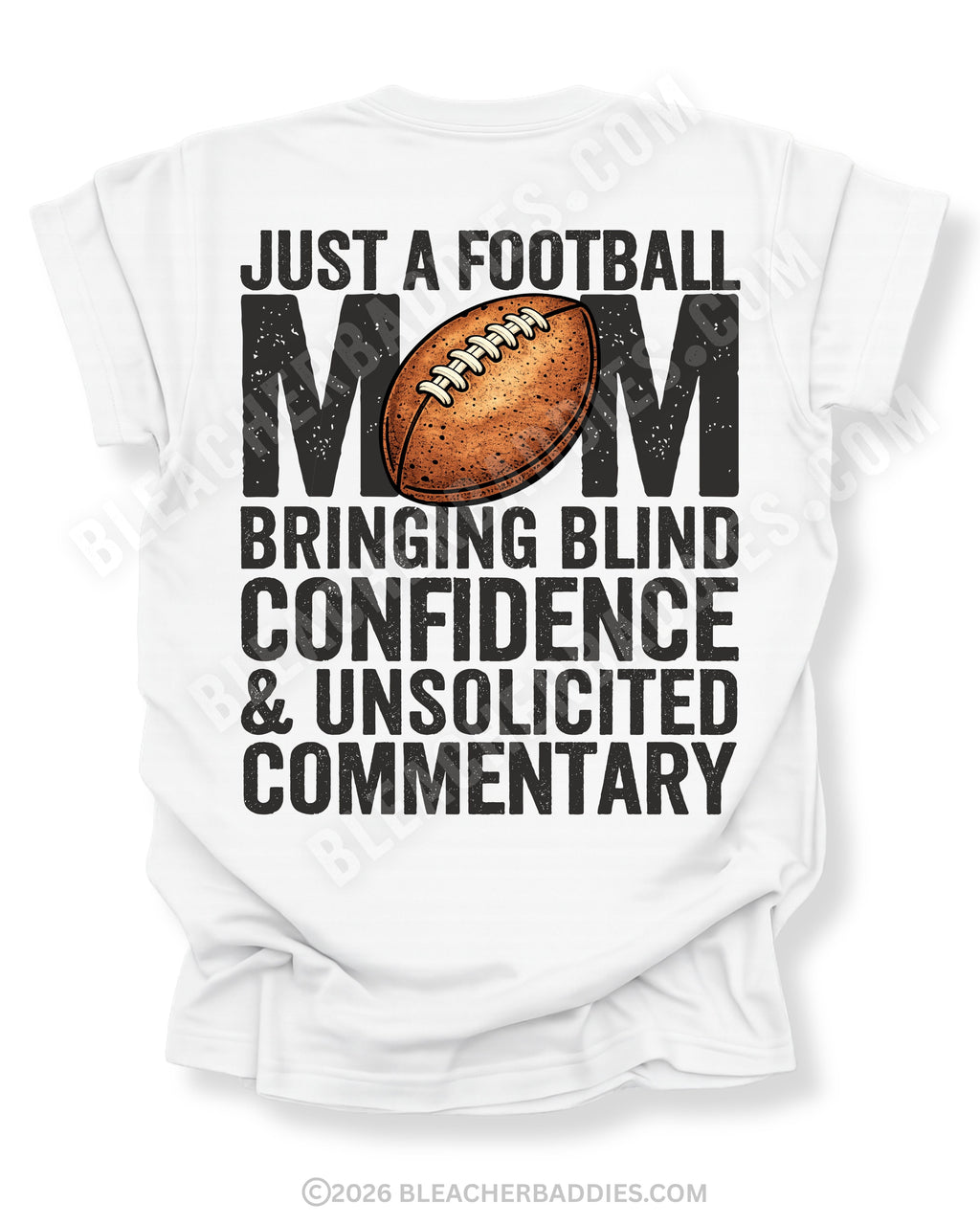 White Comfort Colors t-shirt with back graphic reading “Just a football mom bringing blind confidence & unsolicited commentary” with football illustration