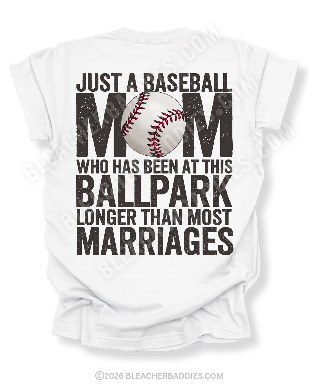 White Comfort Colors game day shirt with distressed back graphic reading “Just a Baseball Mom Who Has Been at This Ballpark Longer Than Most Marriages” with baseball graphic layered over MOM text
