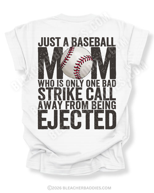 White baseball mom game day shirt with distressed oversized typography reading “Just a Baseball Mom Who Is Only One Bad Strike Call Away From Being Ejected” with baseball graphic layered over MOM design