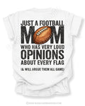 White Comfort Colors t-shirt displayed flat with back design featuring football graphic and text “Just a football mom who has very loud opinions about every flag (& will argue them all game)”
